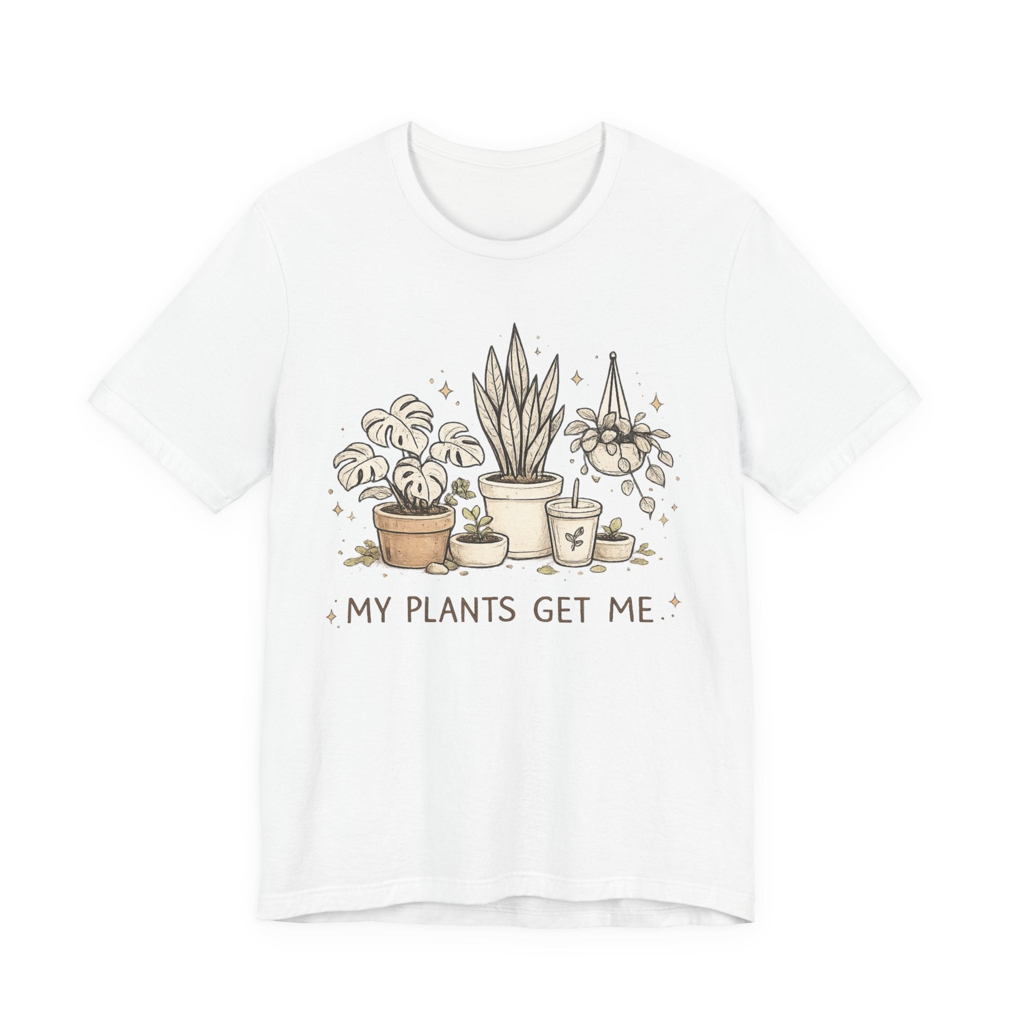 Plant Lover T‑Shirt — My Plants Get Me Graphic Tee