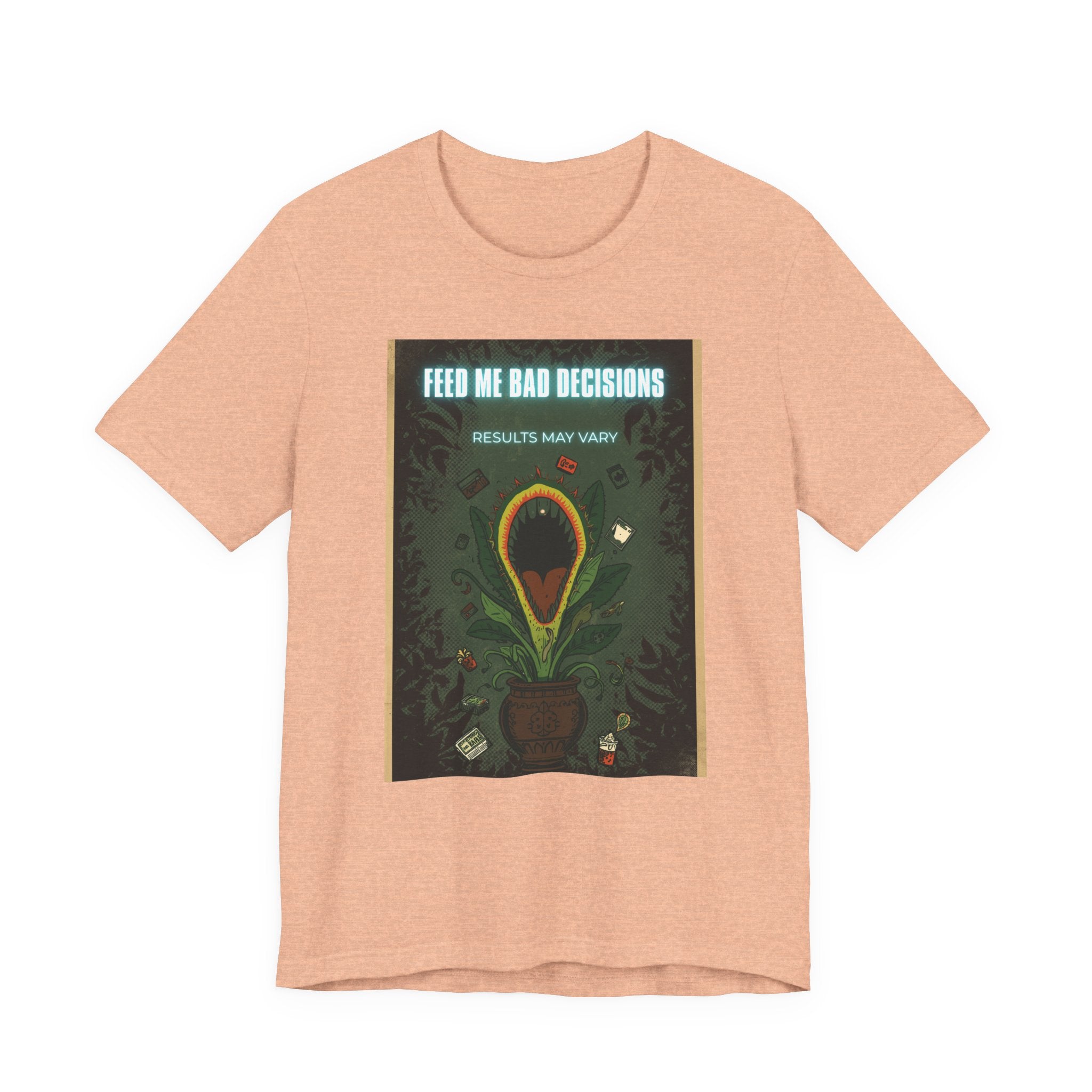 Feed Me Bad Decisions Tee — Funny Carnivorous Plant Graphic T-Shirt
