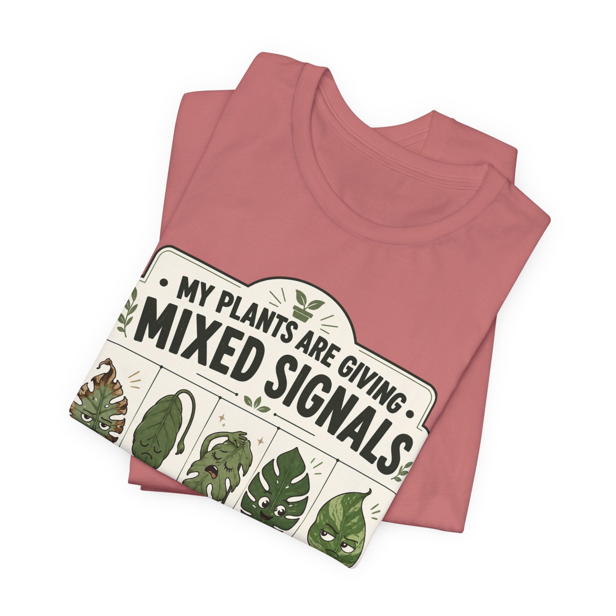 My Plants Are Giving Mixed Signals Tee