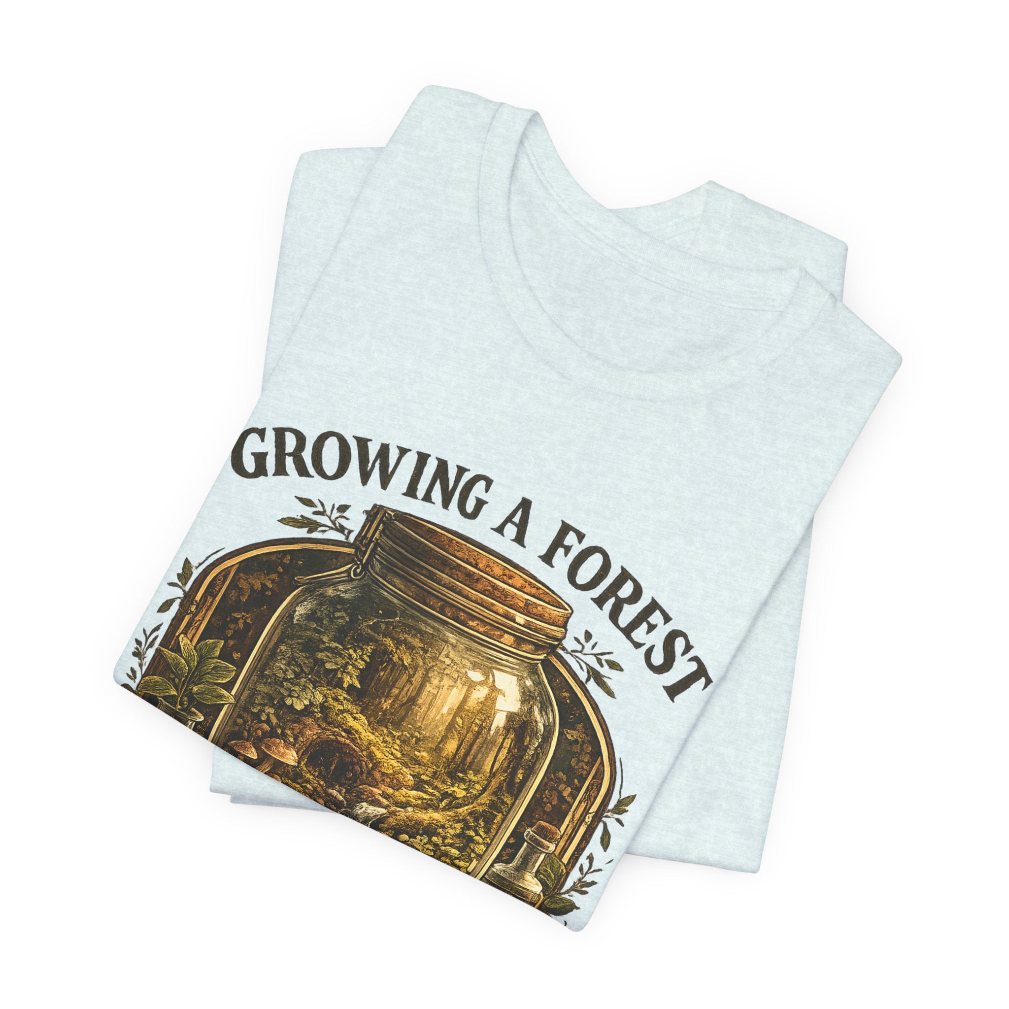 Growing a Forest Jar Tee — "One Jar at a Time" Moss & Terrarium T-Shirt