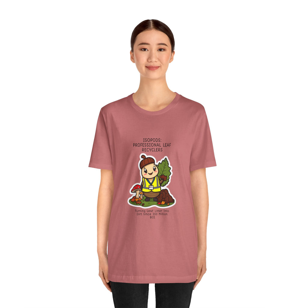 Leaf Recycler Cute Graphic Tee — “Professional Leaf Recyclers” Isopod Worker Shirt