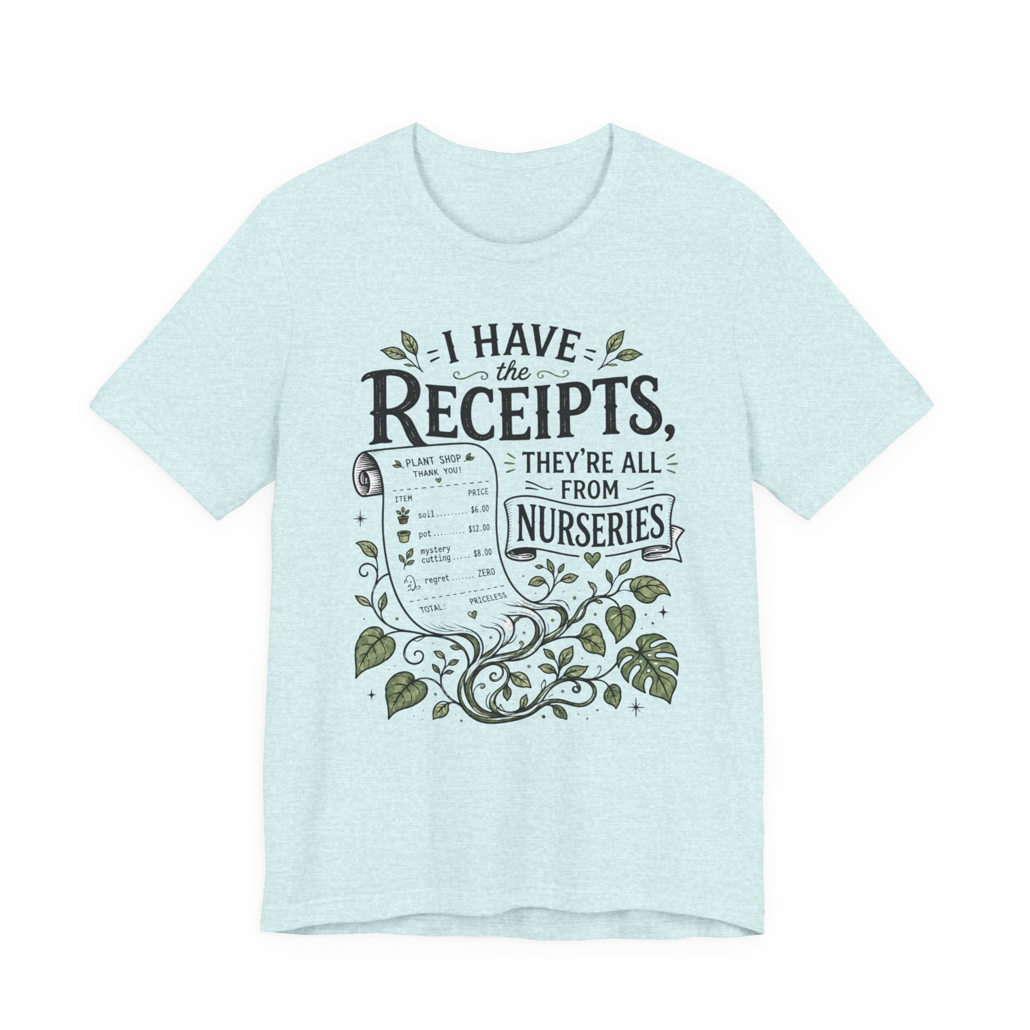 I Have the Receipts, They’re All From Nurseries Tee