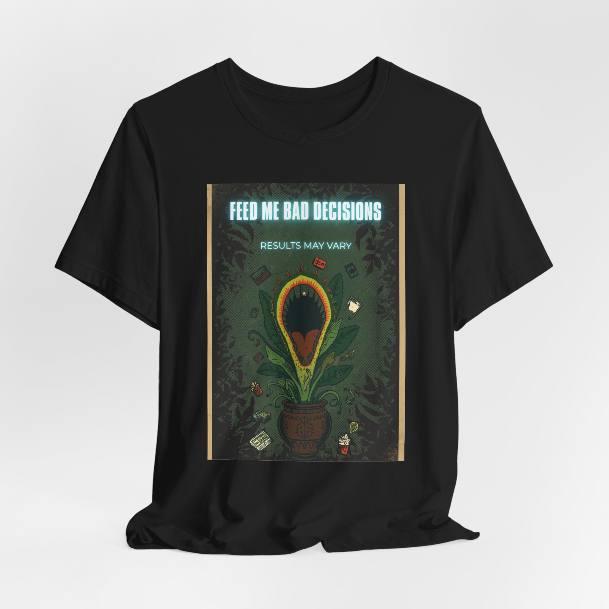Feed Me Bad Decisions Tee — Funny Carnivorous Plant Graphic T-Shirt