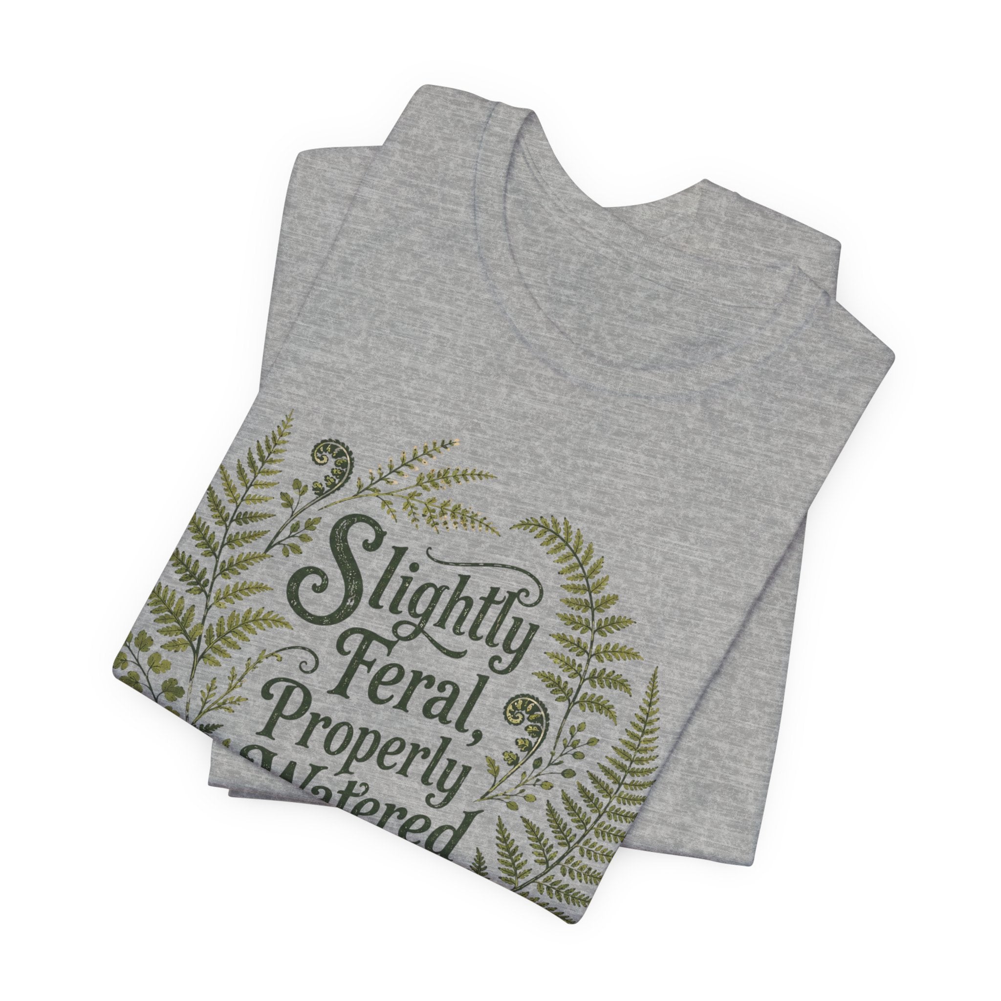 Slightly Feral, Properly Watered Tee