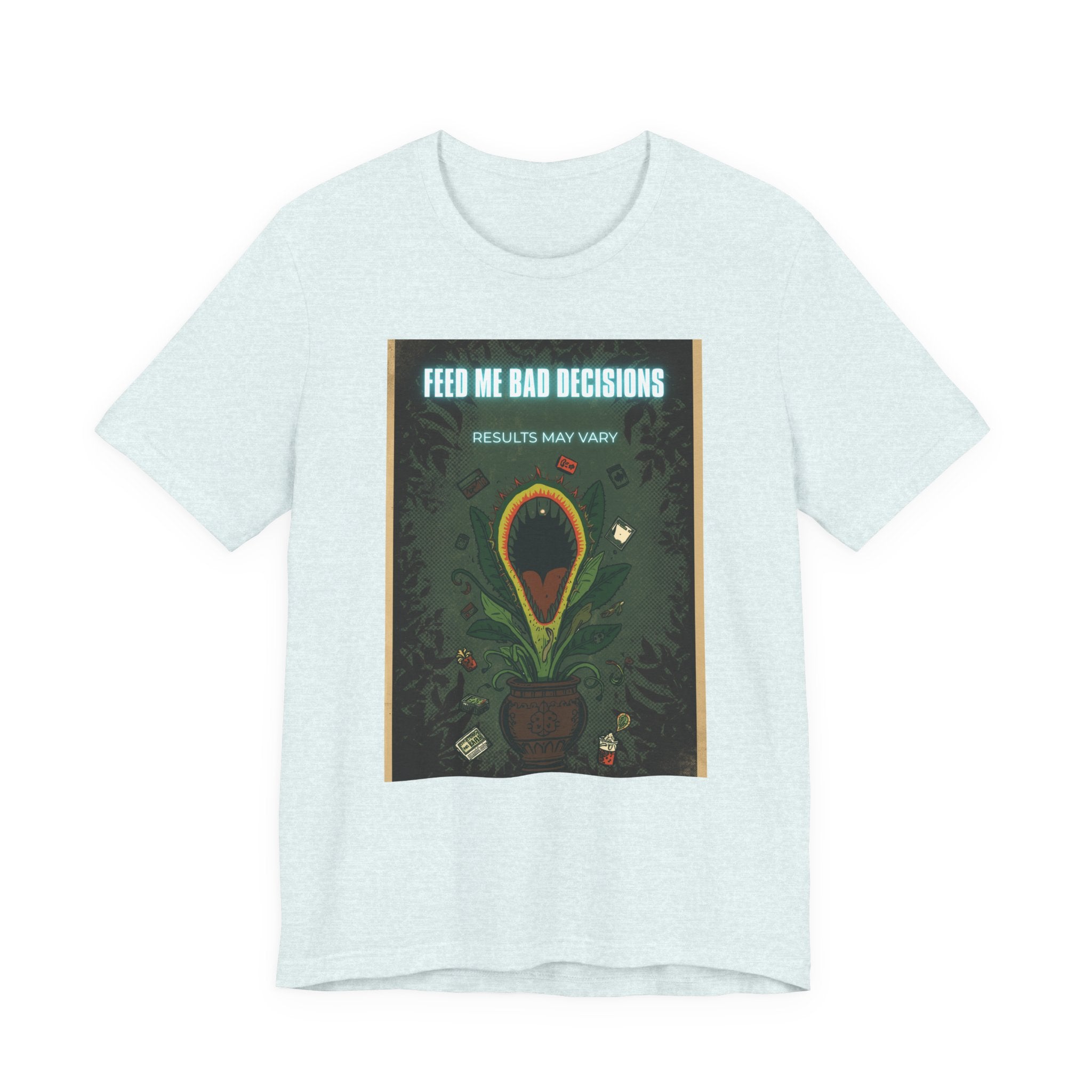 Feed Me Bad Decisions Tee — Funny Carnivorous Plant Graphic T-Shirt