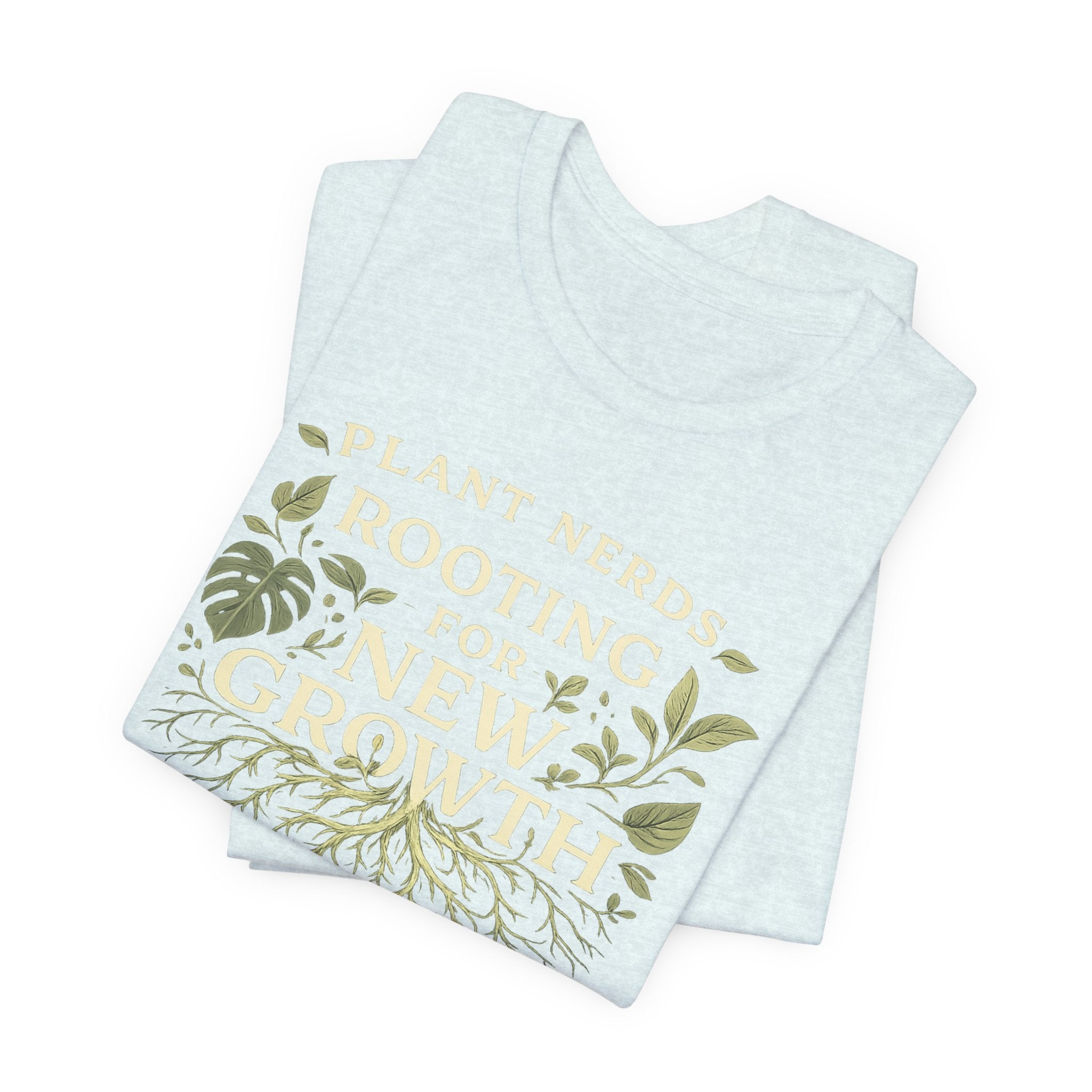 Plant Lovers T‑Shirt — "Plant Nerds Rooting for New Growth" Botanical Roots Tee
