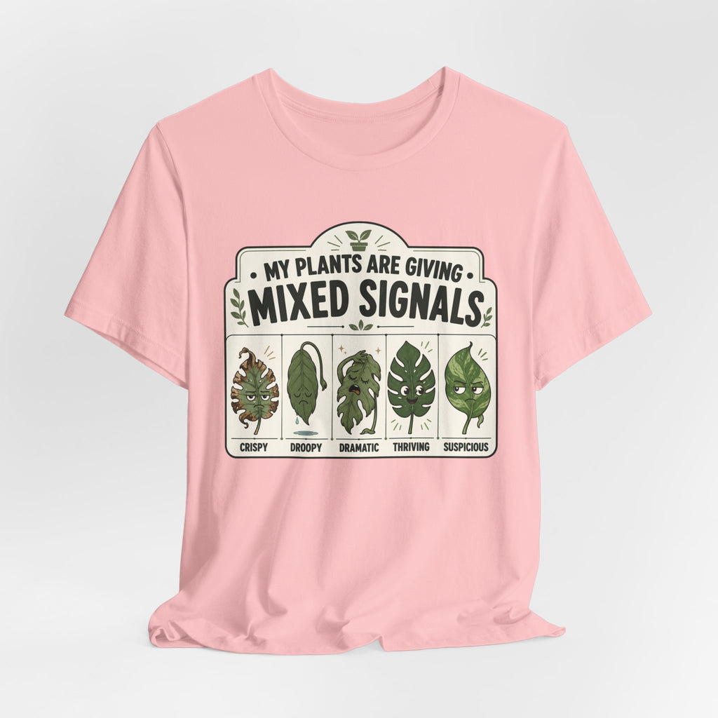 My Plants Are Giving Mixed Signals Tee