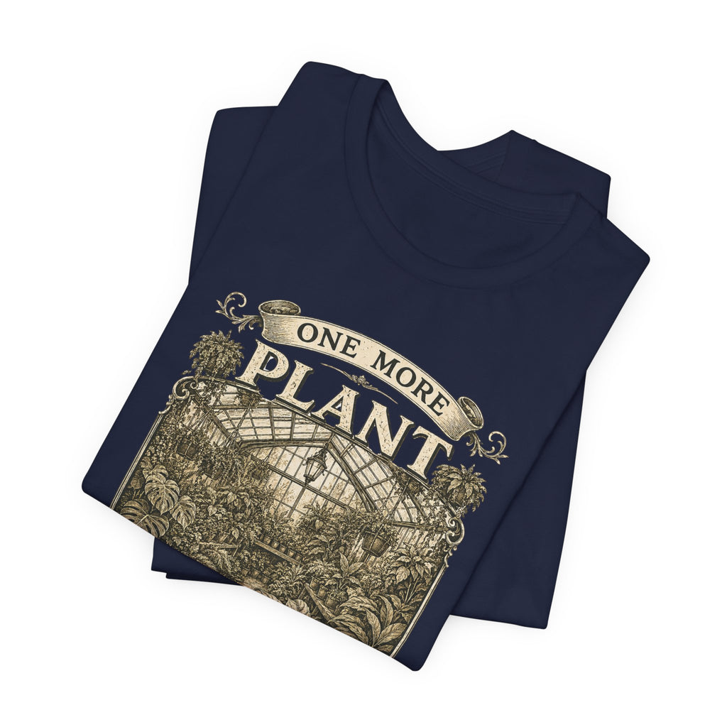 Plant Lover T‑Shirt — "One More Plant Won't Matter" Botanical Tee
