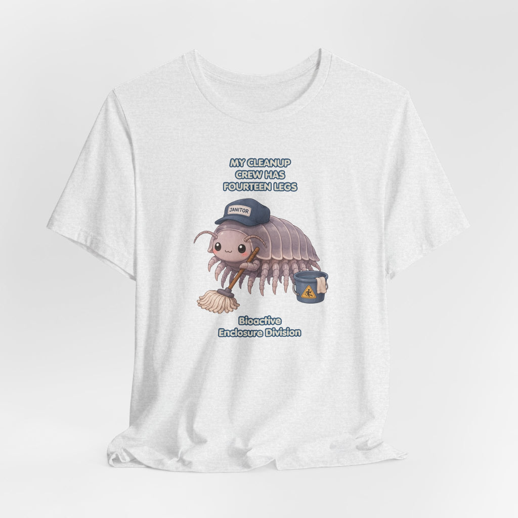 Isopod Janitor T-Shirt — Cute Pillbug Cleanup Shirt ("My Cleanup Crew Has Fourteen Legs")