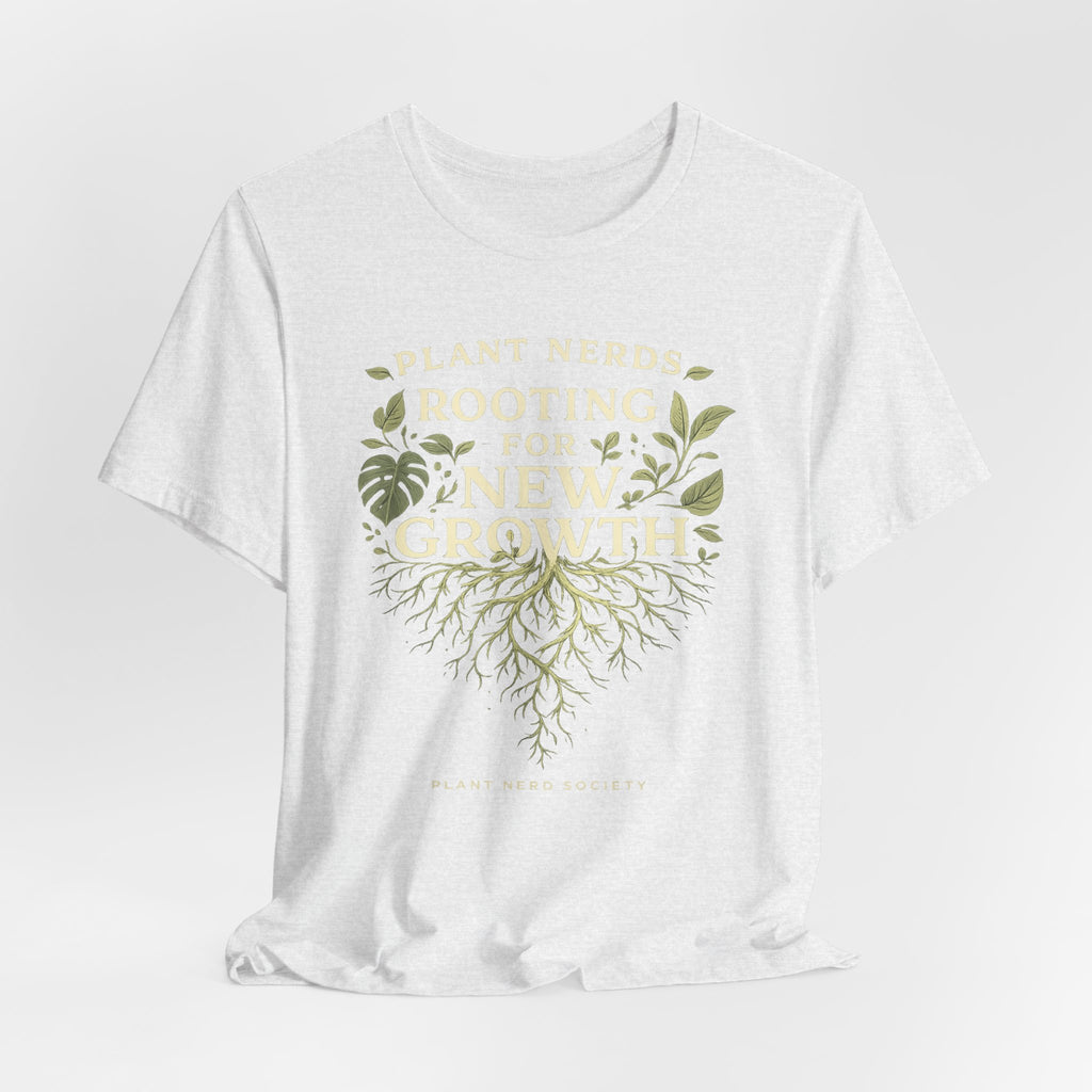 Plant Lovers T‑Shirt — "Plant Nerds Rooting for New Growth" Botanical Roots Tee