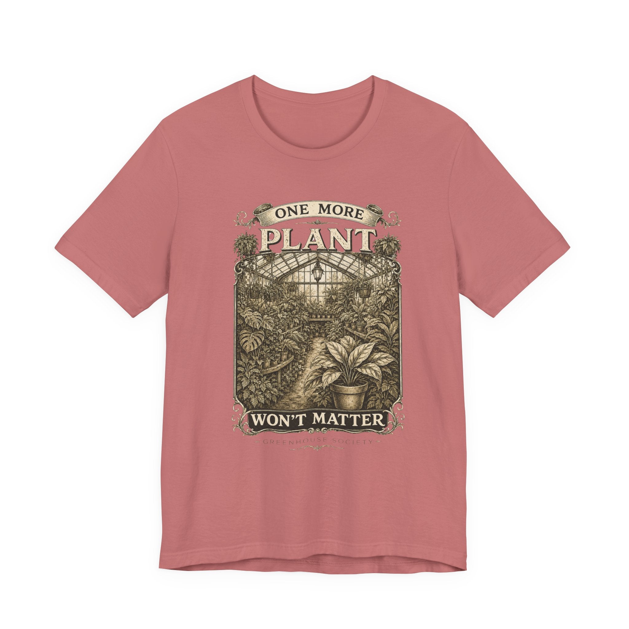 Plant Lover T‑Shirt — "One More Plant Won't Matter" Botanical Tee