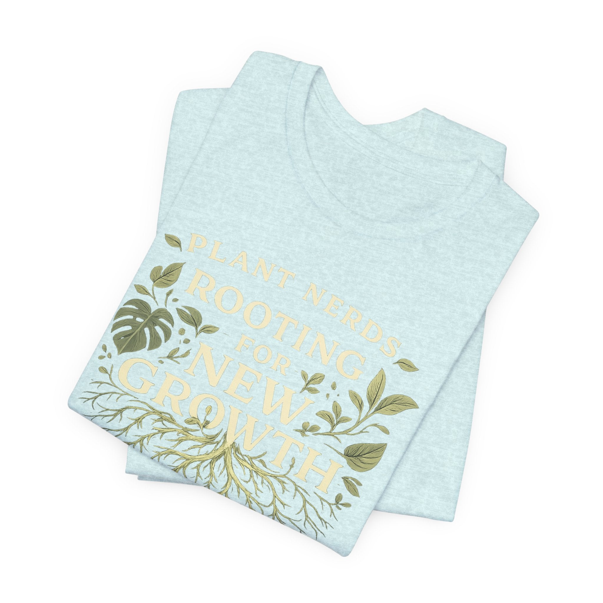 Plant Lovers T‑Shirt — "Plant Nerds Rooting for New Growth" Botanical Roots Tee