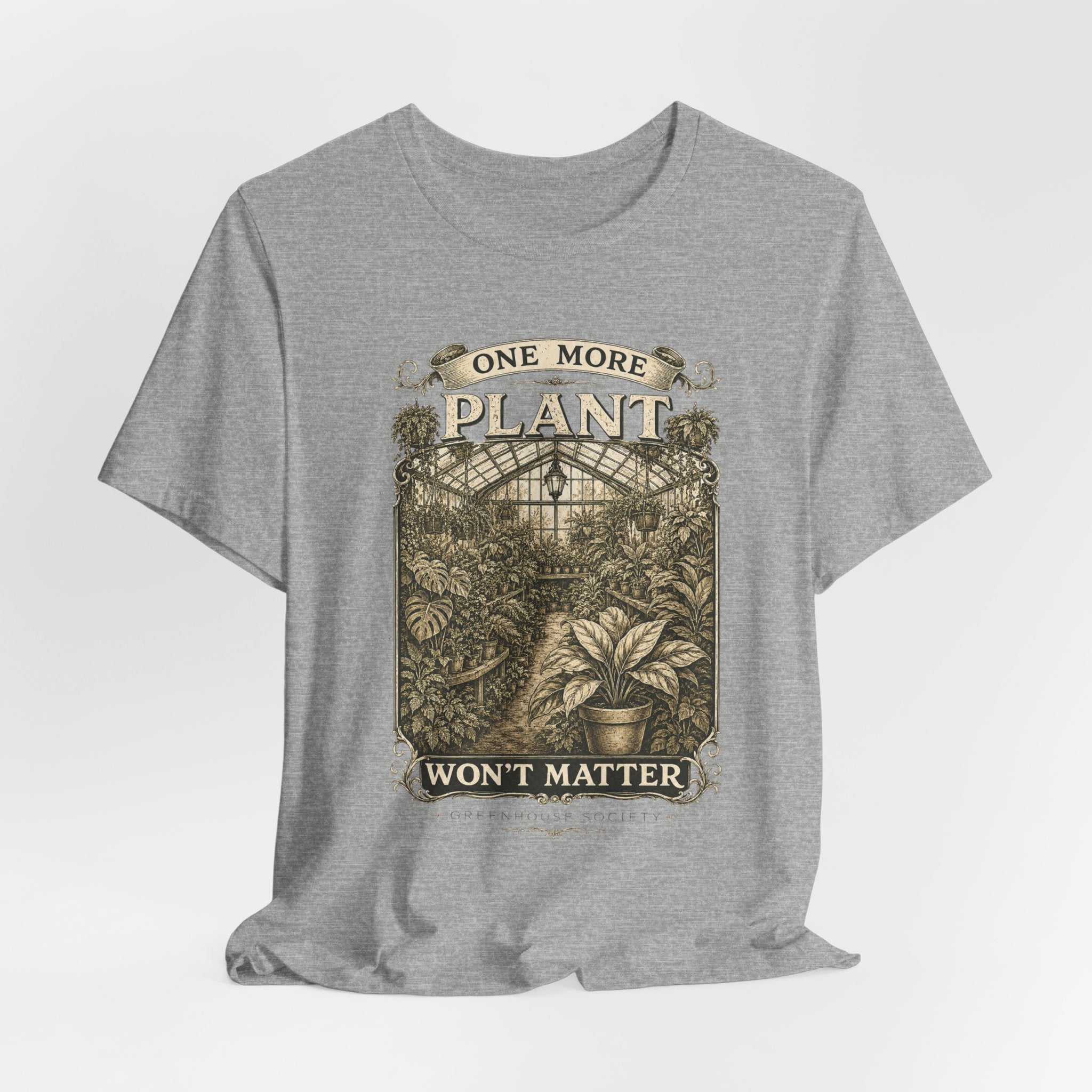 Plant Lover T‑Shirt — "One More Plant Won't Matter" Botanical Tee