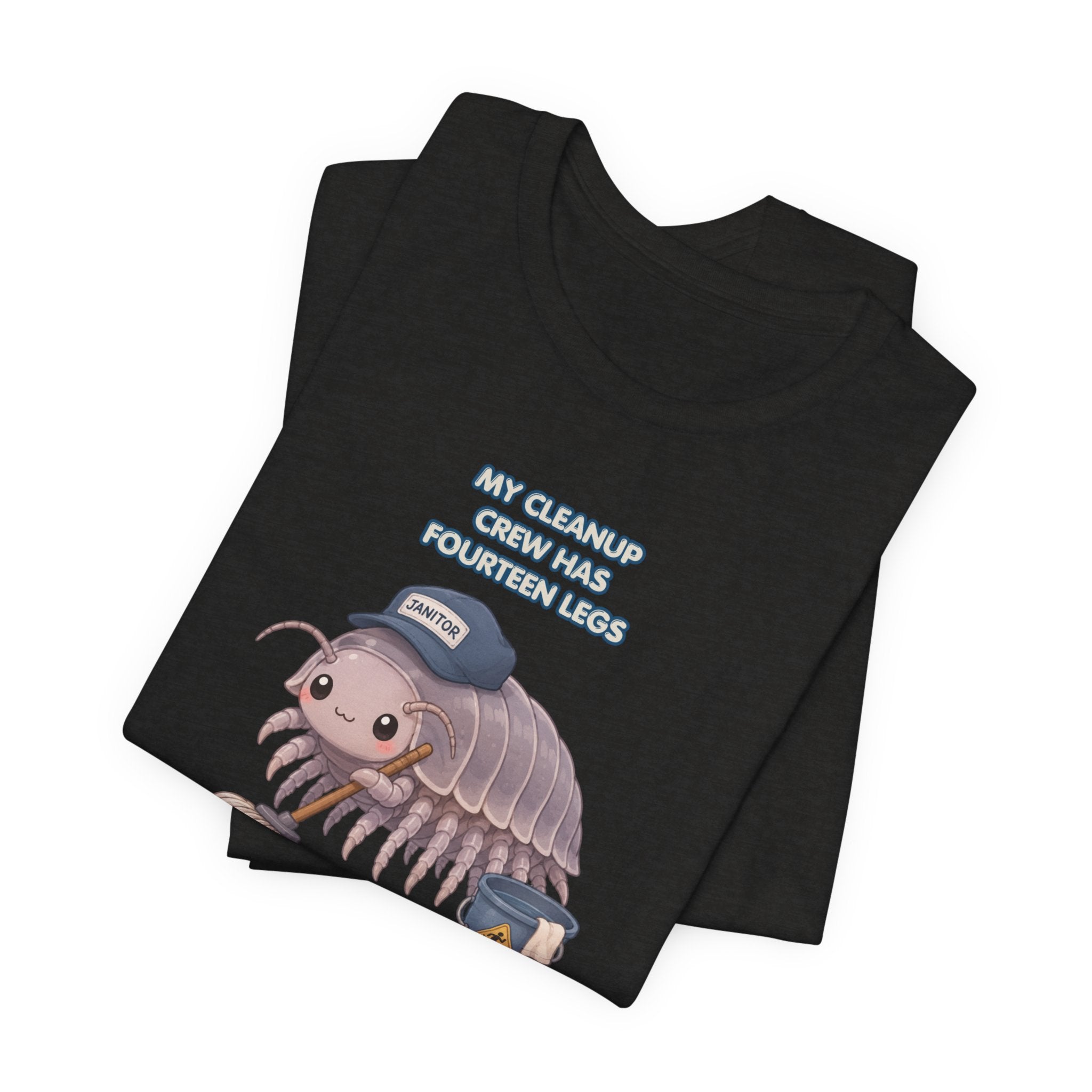 Isopod Janitor T-Shirt — Cute Pillbug Cleanup Shirt ("My Cleanup Crew Has Fourteen Legs")