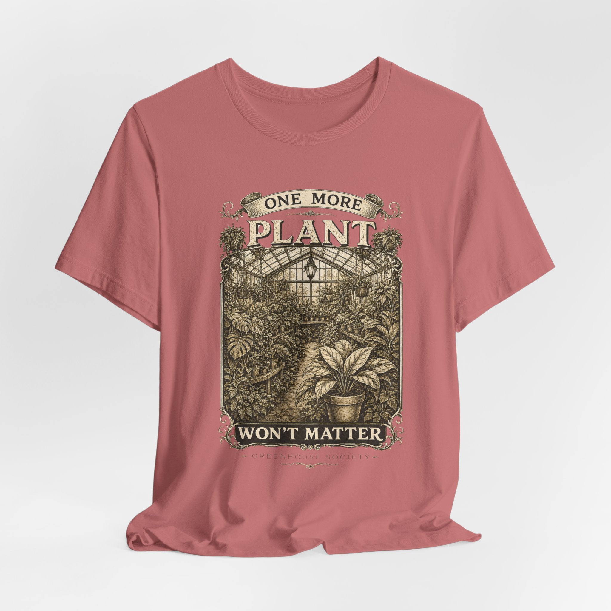 Plant Lover T‑Shirt — "One More Plant Won't Matter" Botanical Tee