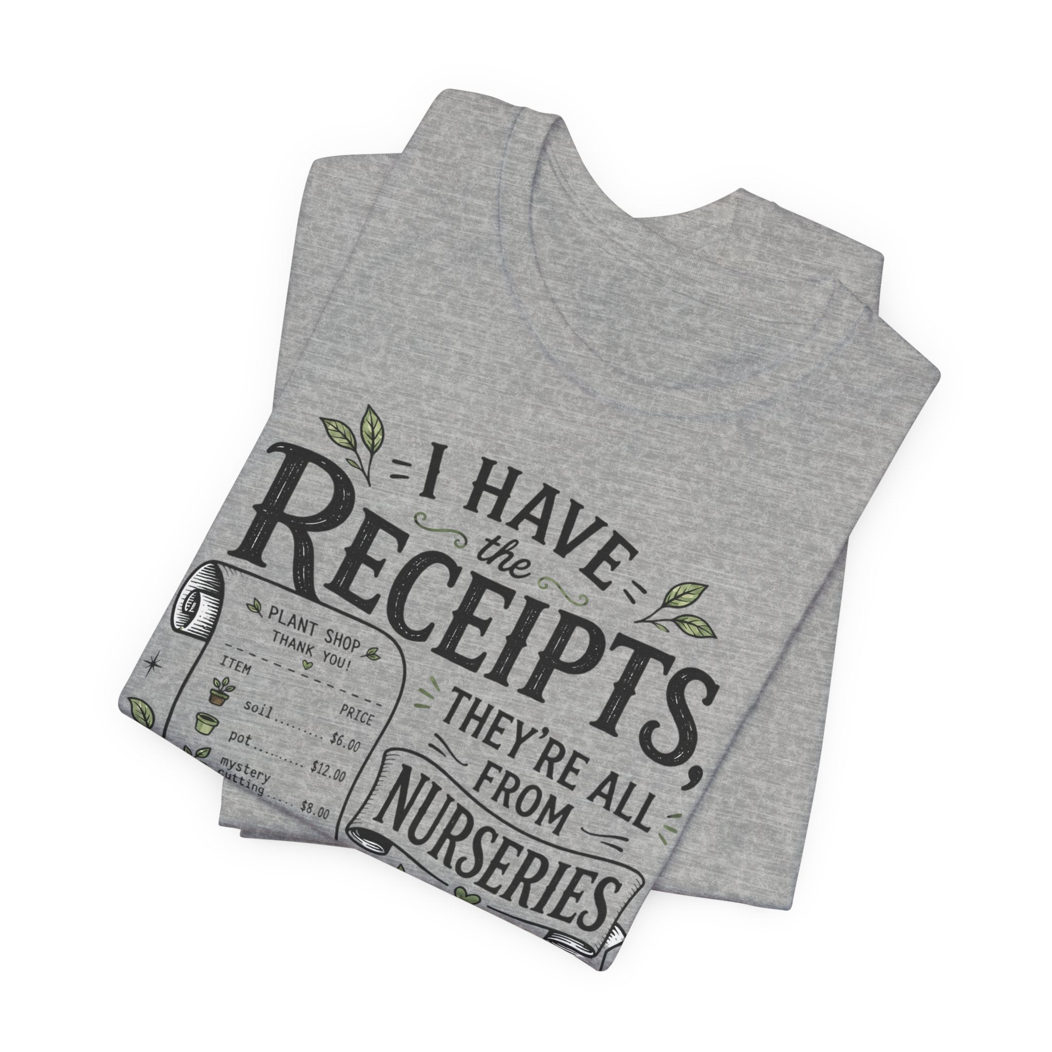 I Have the Receipts, They’re All From Nurseries Tee