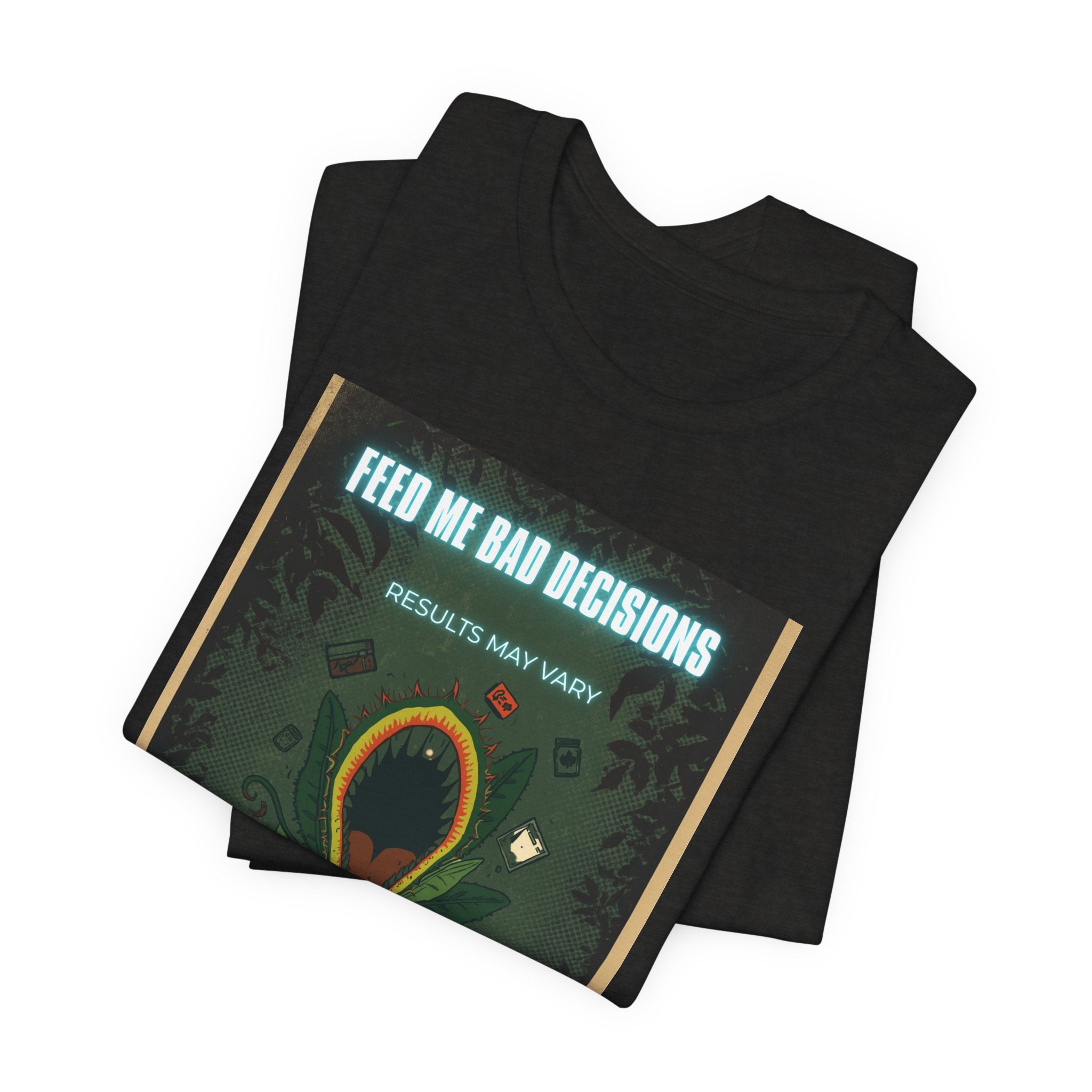 Feed Me Bad Decisions Tee — Funny Carnivorous Plant Graphic T-Shirt