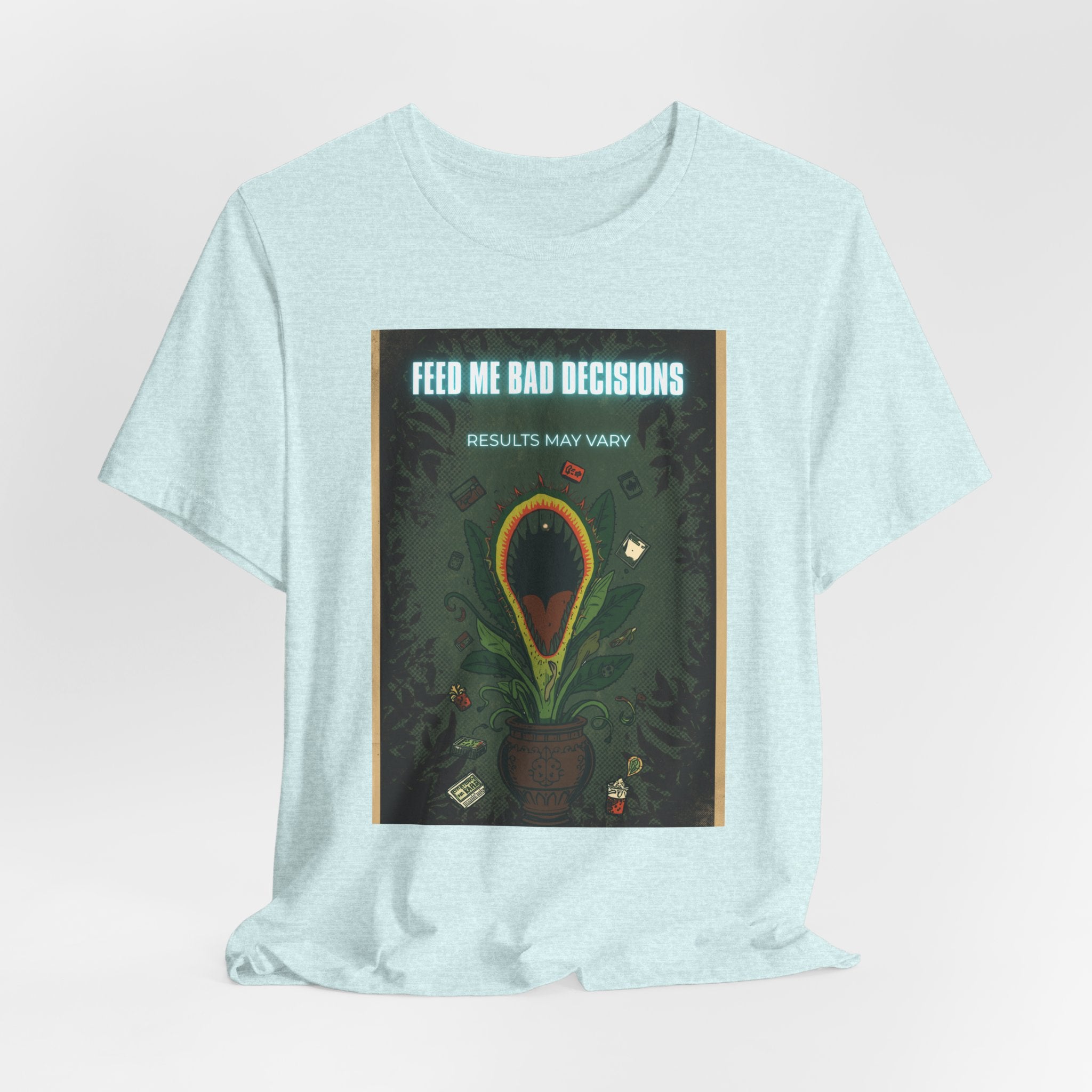 Feed Me Bad Decisions Tee — Funny Carnivorous Plant Graphic T-Shirt