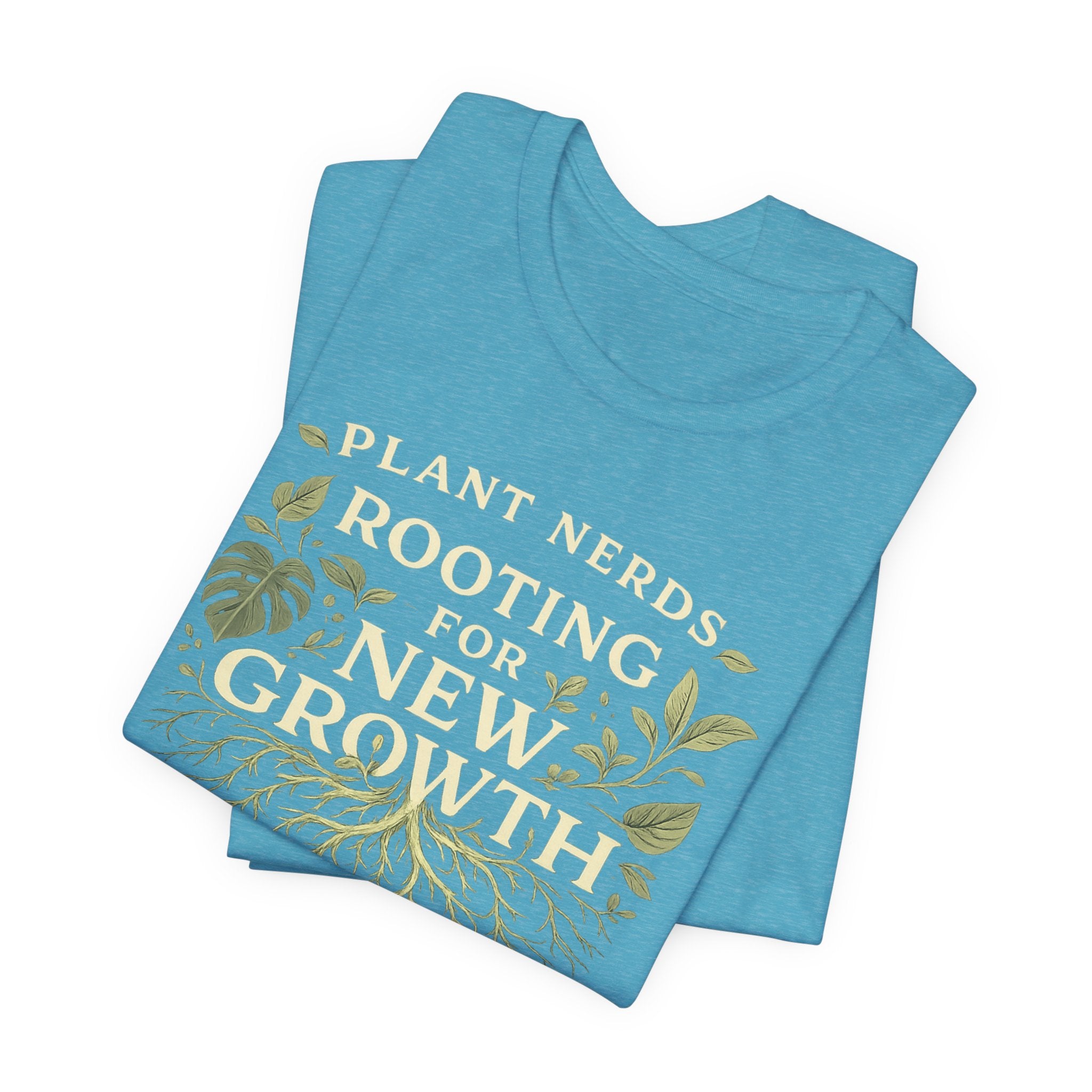 Plant Lovers T‑Shirt — "Plant Nerds Rooting for New Growth" Botanical Roots Tee