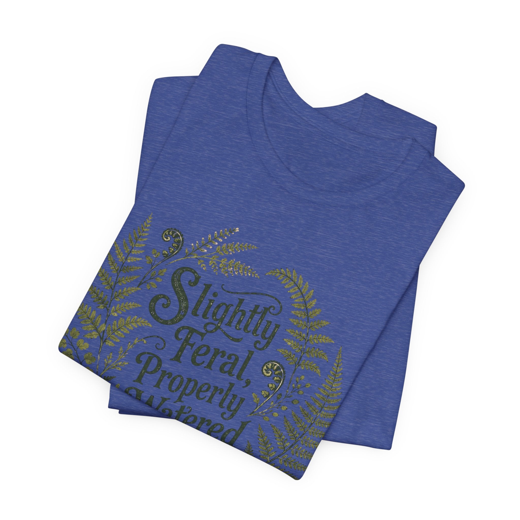 Slightly Feral, Properly Watered Tee