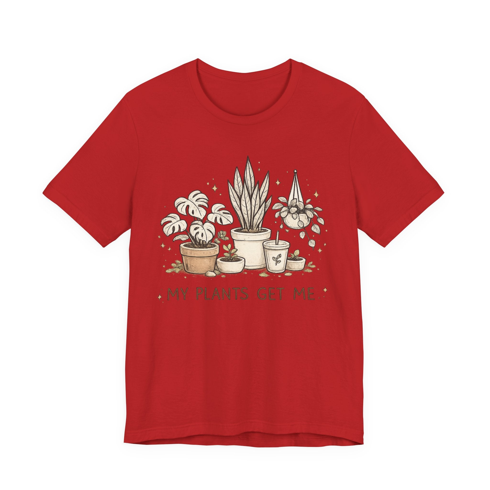 Plant Lover T‑Shirt — My Plants Get Me Graphic Tee