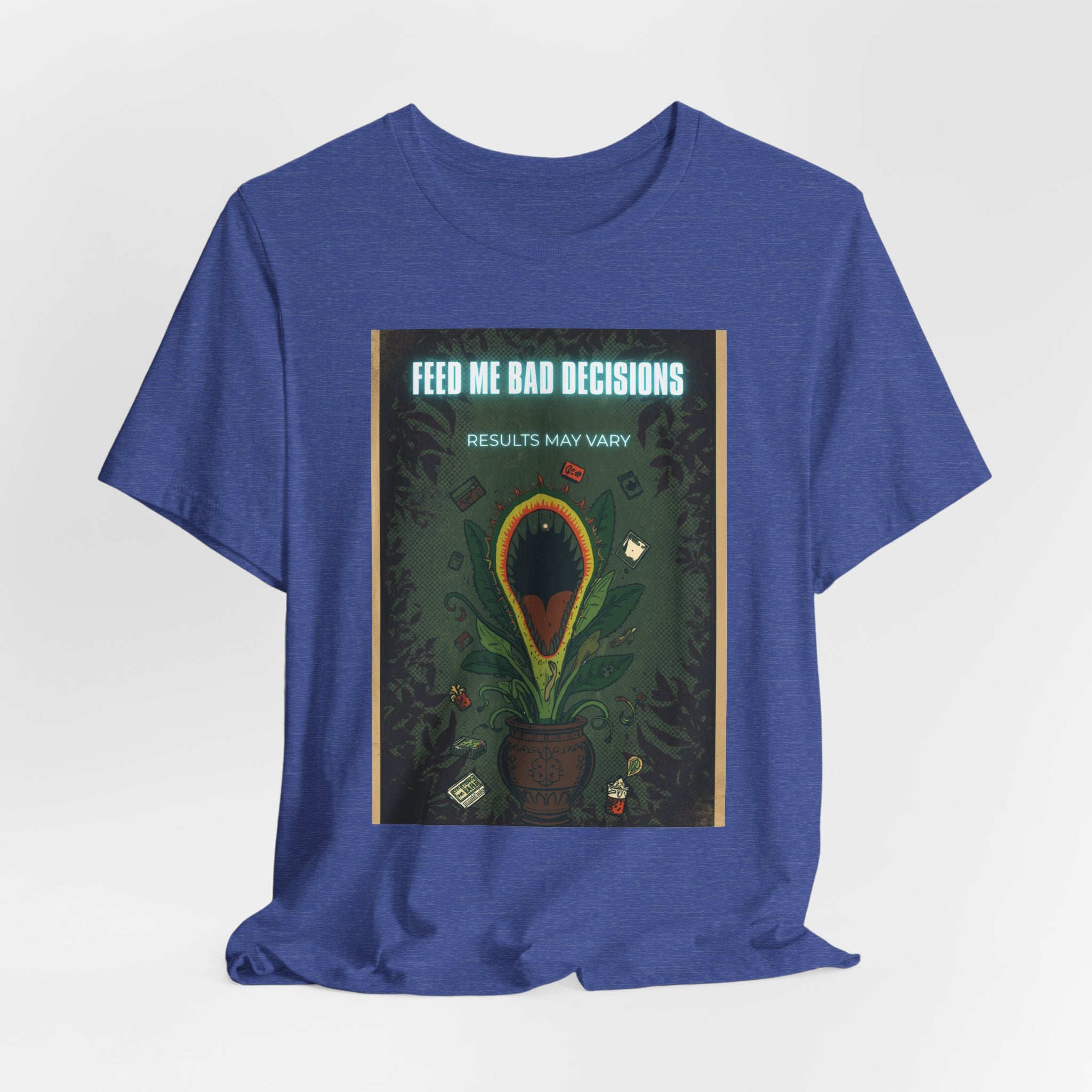 Feed Me Bad Decisions Tee — Funny Carnivorous Plant Graphic T-Shirt