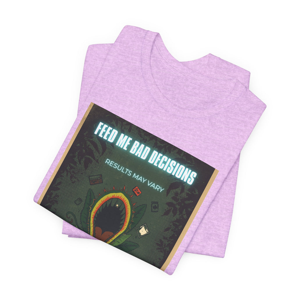 Feed Me Bad Decisions Tee — Funny Carnivorous Plant Graphic T-Shirt