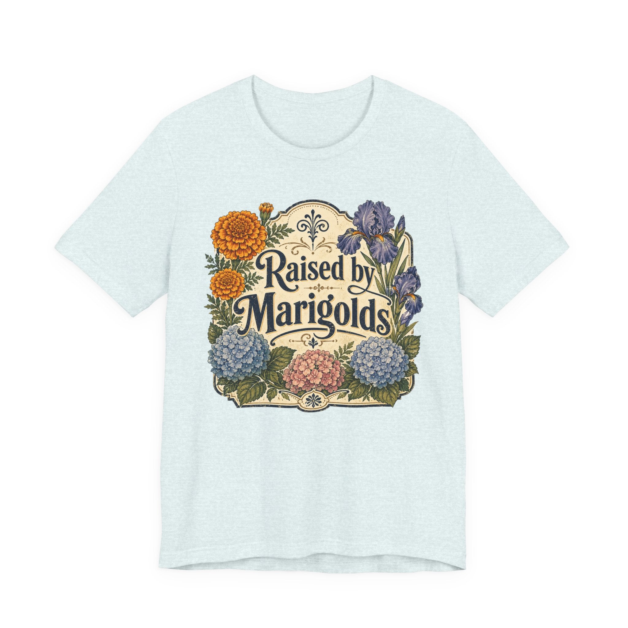 Raised by Marigolds Tee