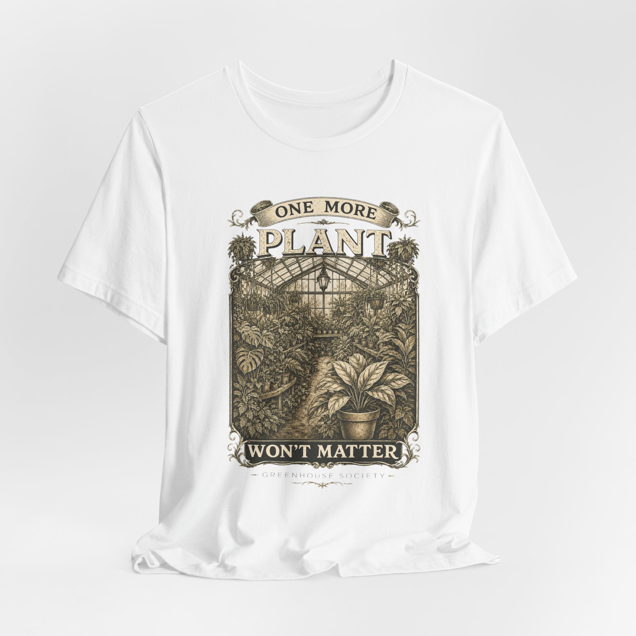 Plant Lover T‑Shirt — "One More Plant Won't Matter" Botanical Tee