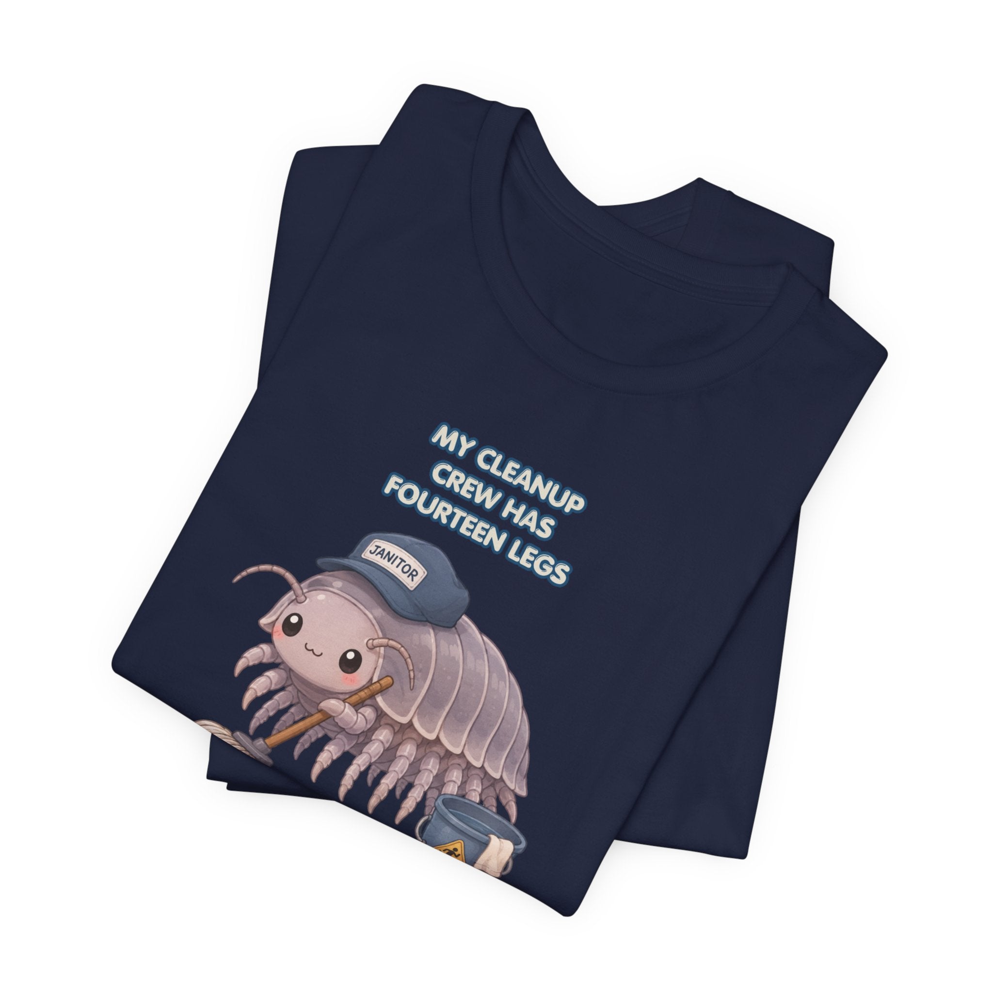 Isopod Janitor T-Shirt — Cute Pillbug Cleanup Shirt ("My Cleanup Crew Has Fourteen Legs")
