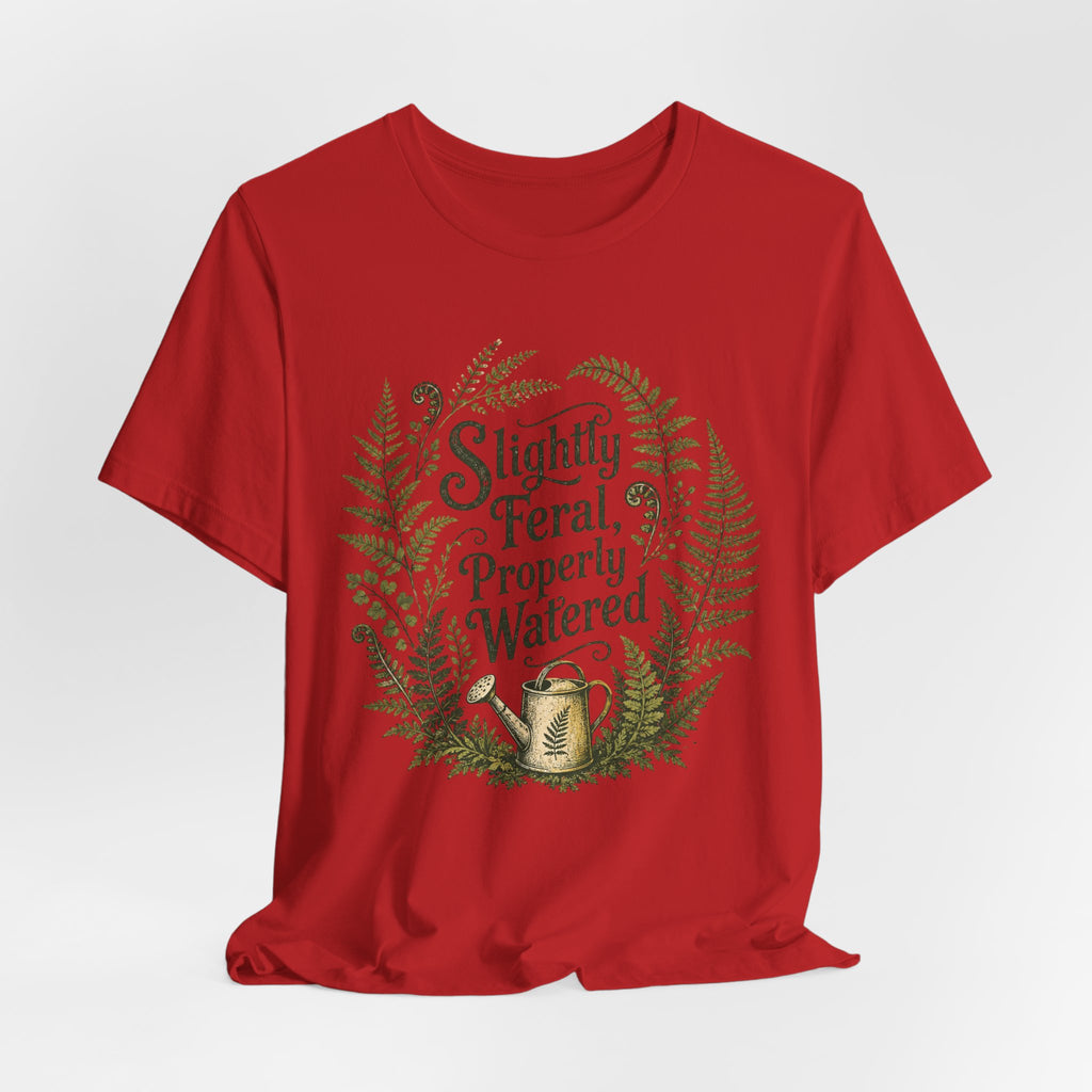 Slightly Feral, Properly Watered Tee