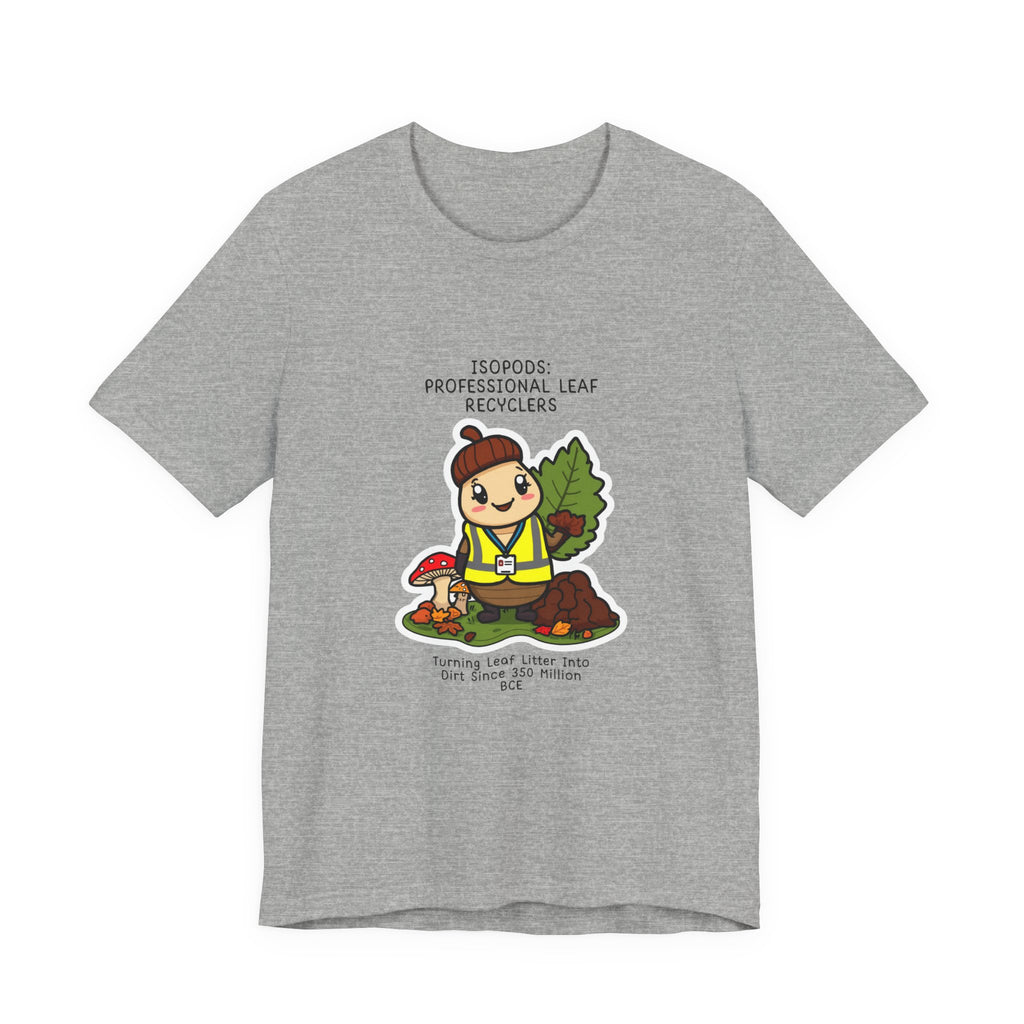 Leaf Recycler Cute Graphic Tee — “Professional Leaf Recyclers” Isopod Worker Shirt