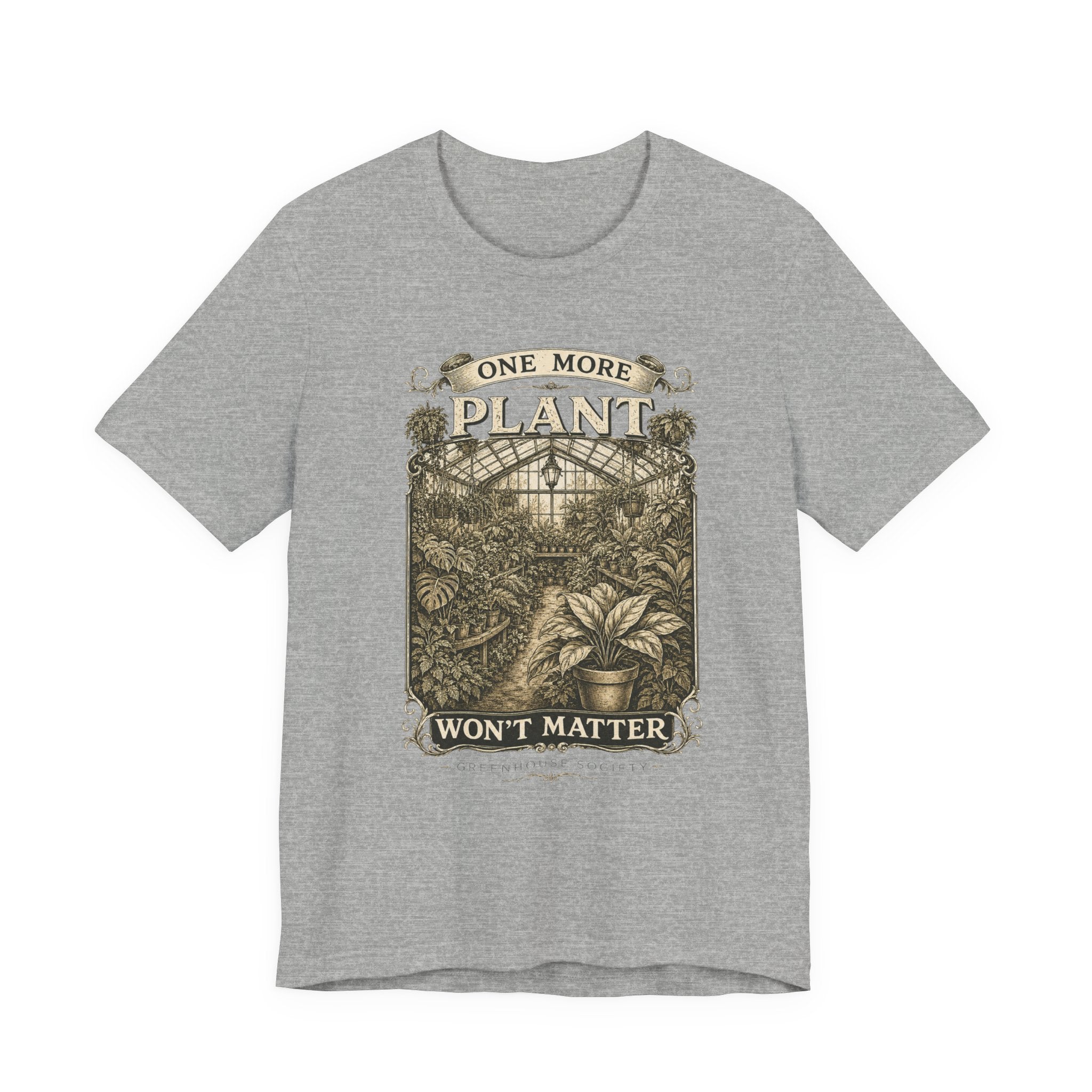 Plant Lover T‑Shirt — "One More Plant Won't Matter" Botanical Tee