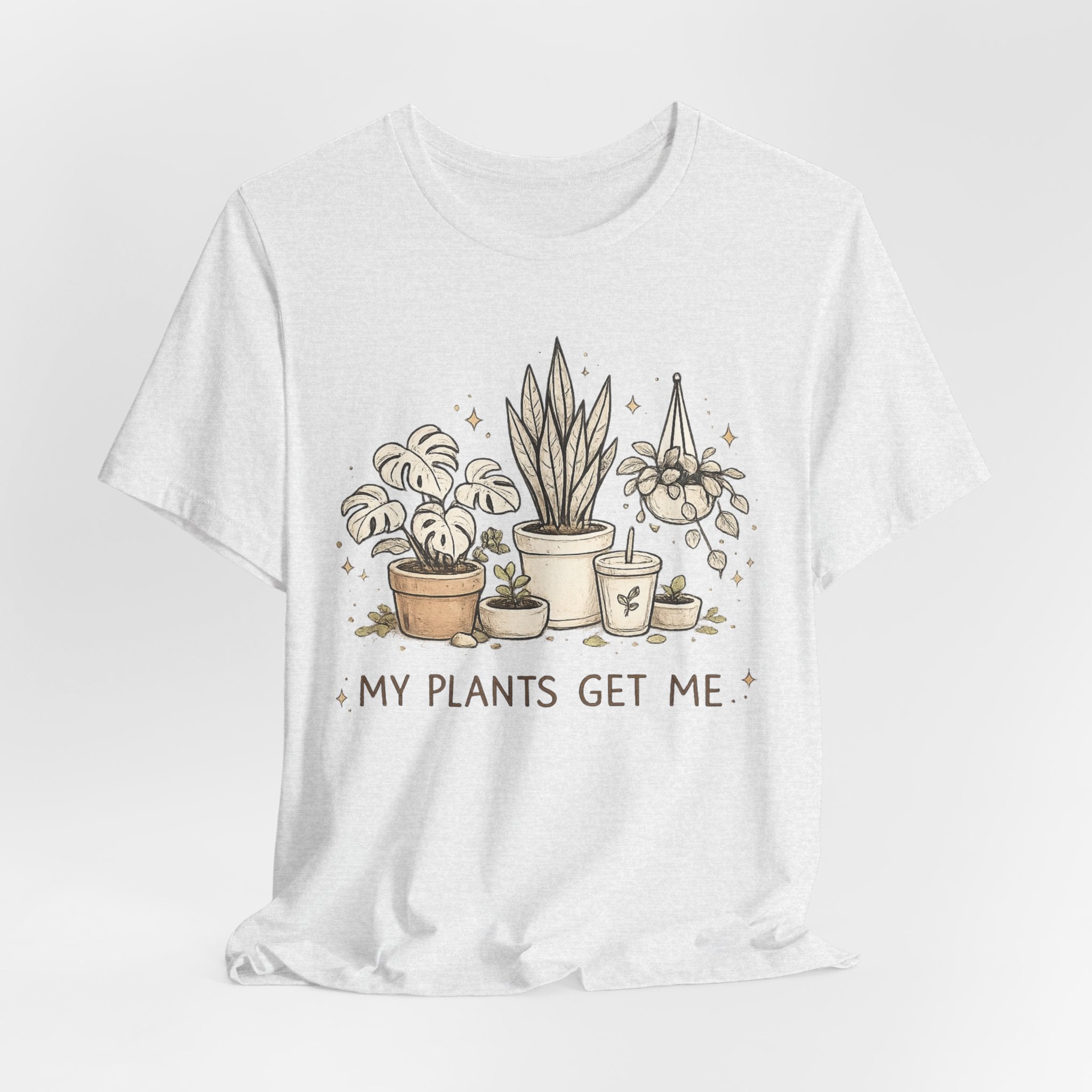 Plant Lover T‑Shirt — My Plants Get Me Graphic Tee