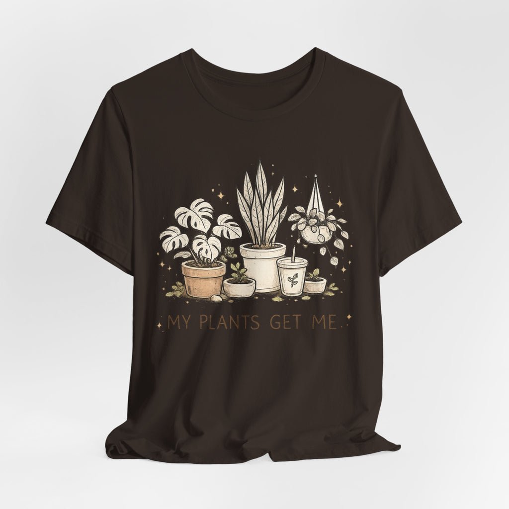 Plant Lover T‑Shirt — My Plants Get Me Graphic Tee