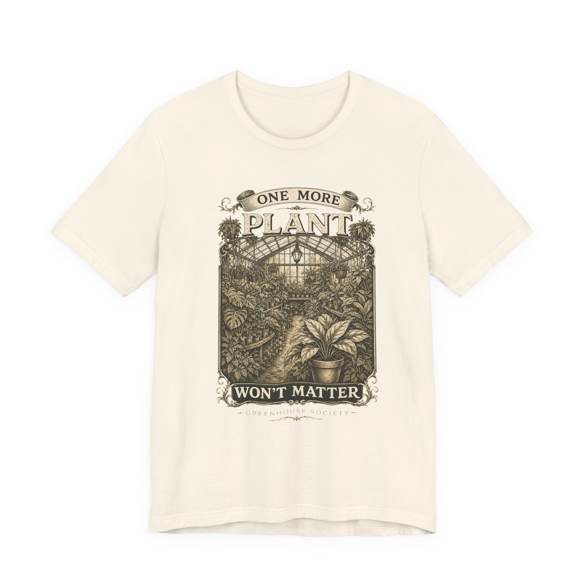 Plant Lover T‑Shirt — "One More Plant Won't Matter" Botanical Tee