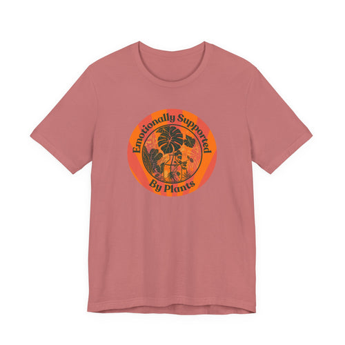 Emotionally Supported by Plants Tee