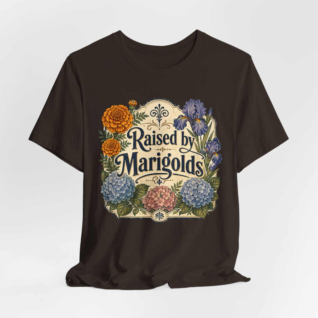 Raised by Marigolds Tee