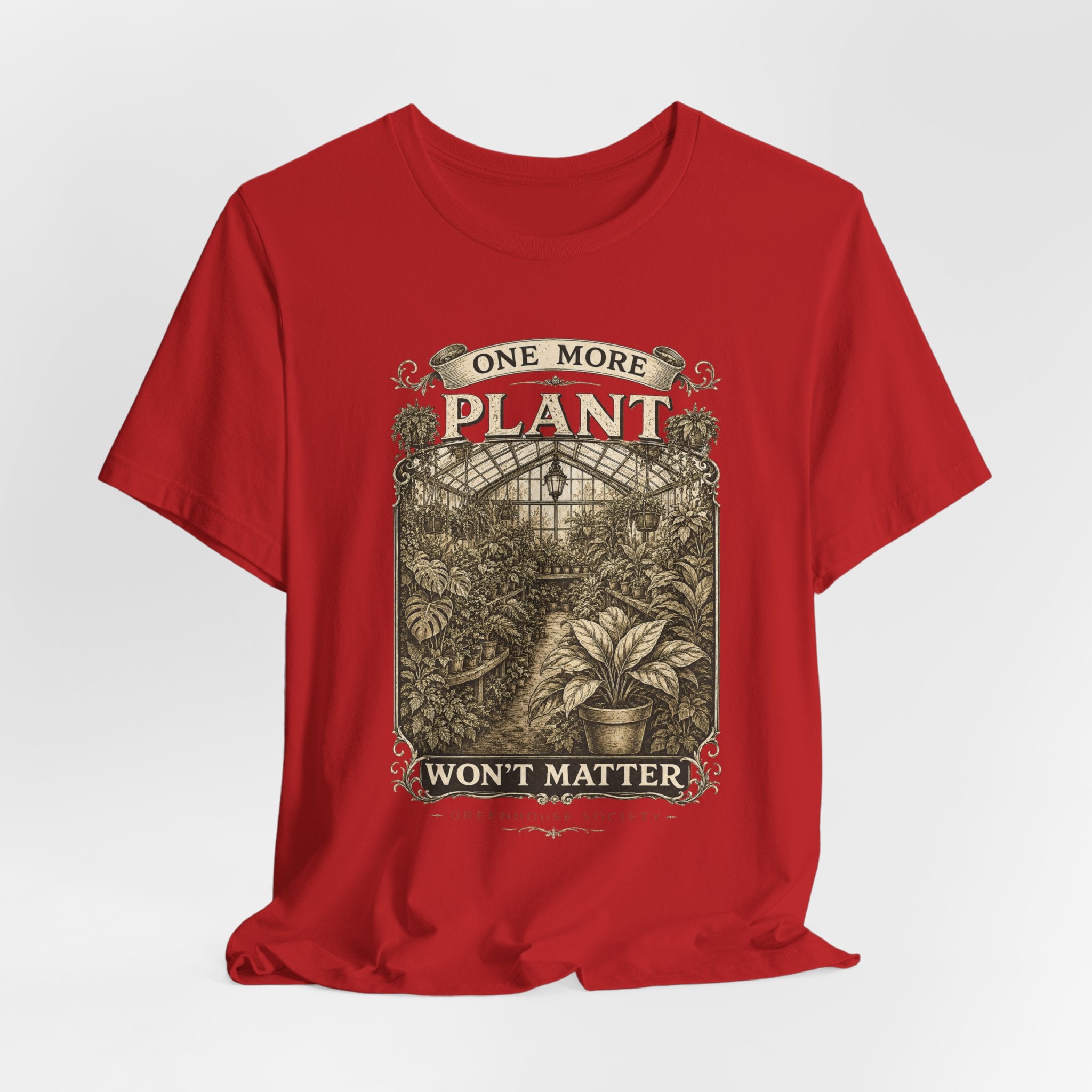 Plant Lover T‑Shirt — "One More Plant Won't Matter" Botanical Tee