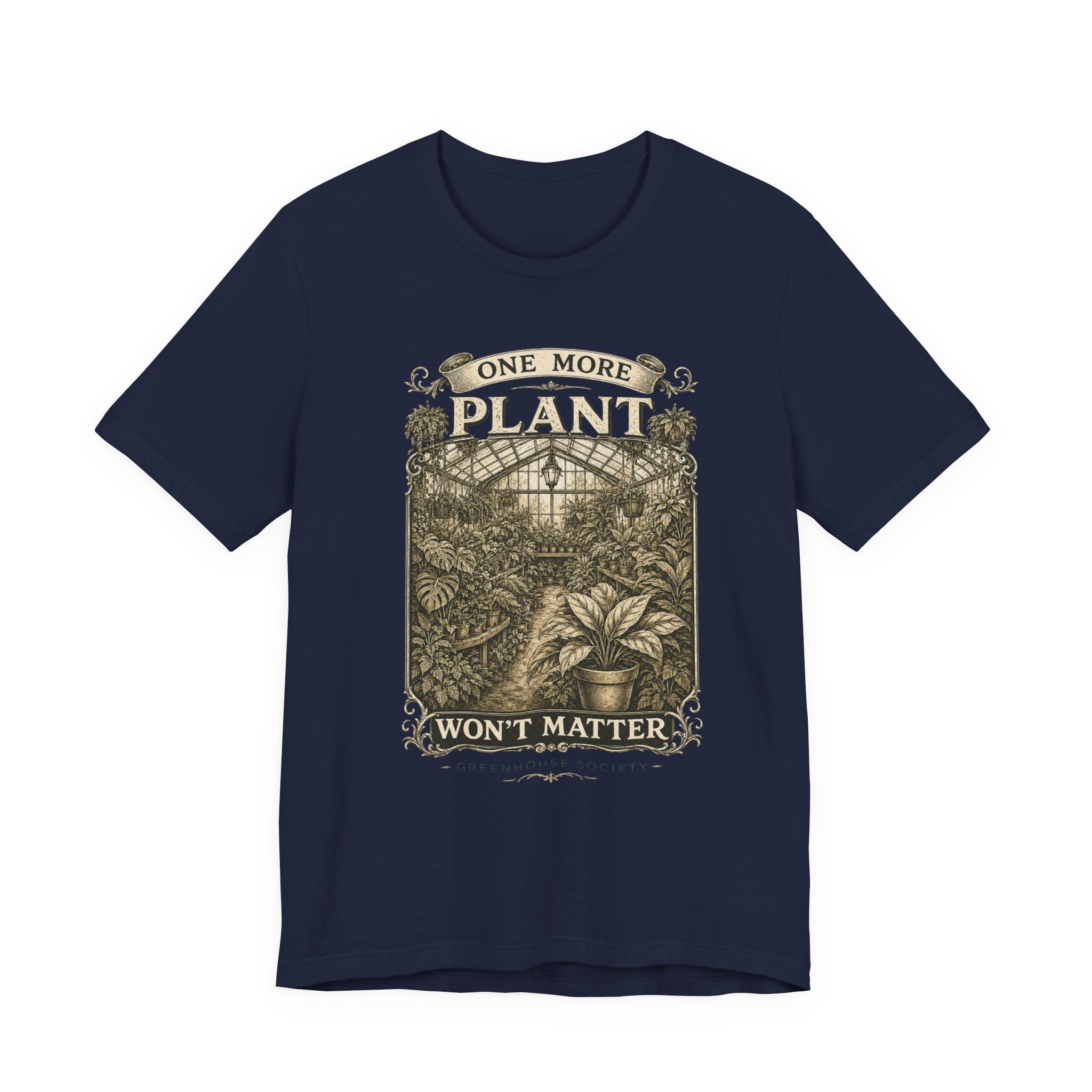 Plant Lover T‑Shirt — "One More Plant Won't Matter" Botanical Tee