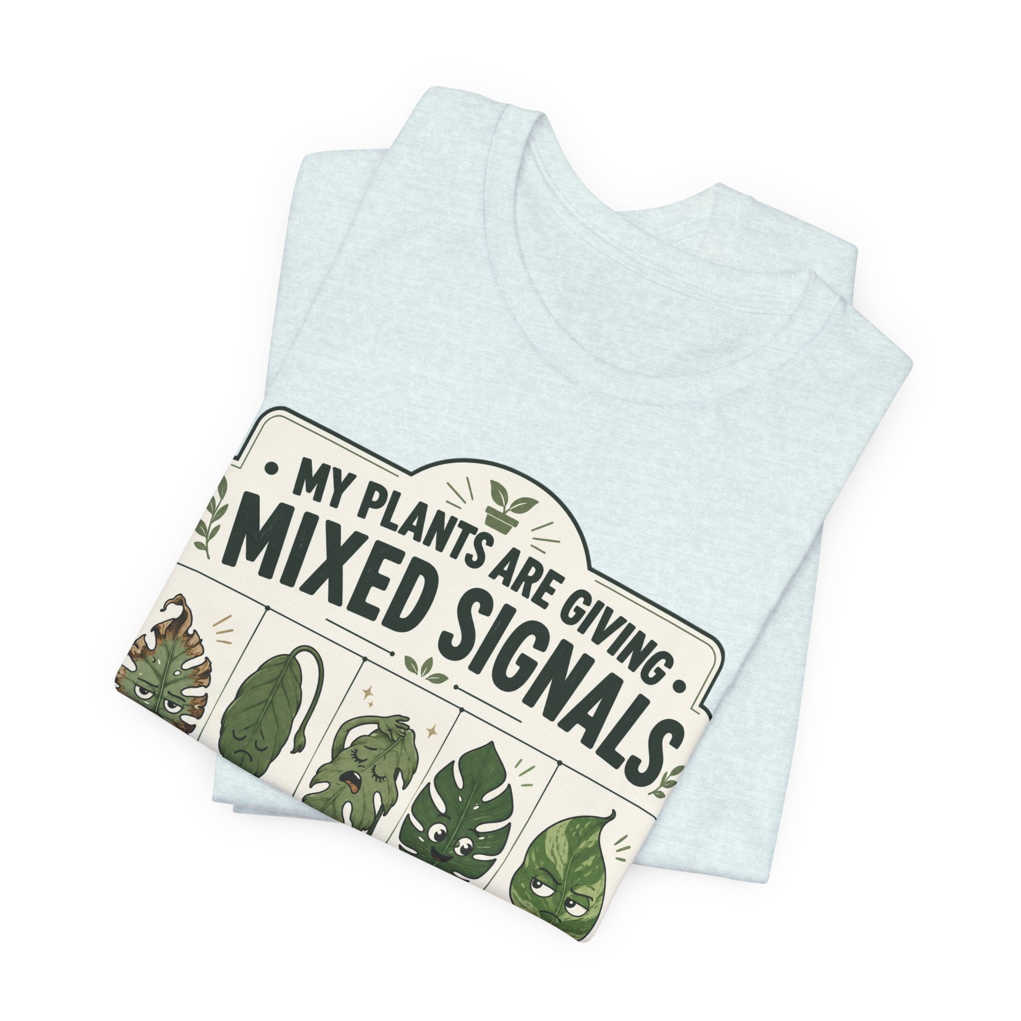 My Plants Are Giving Mixed Signals Tee