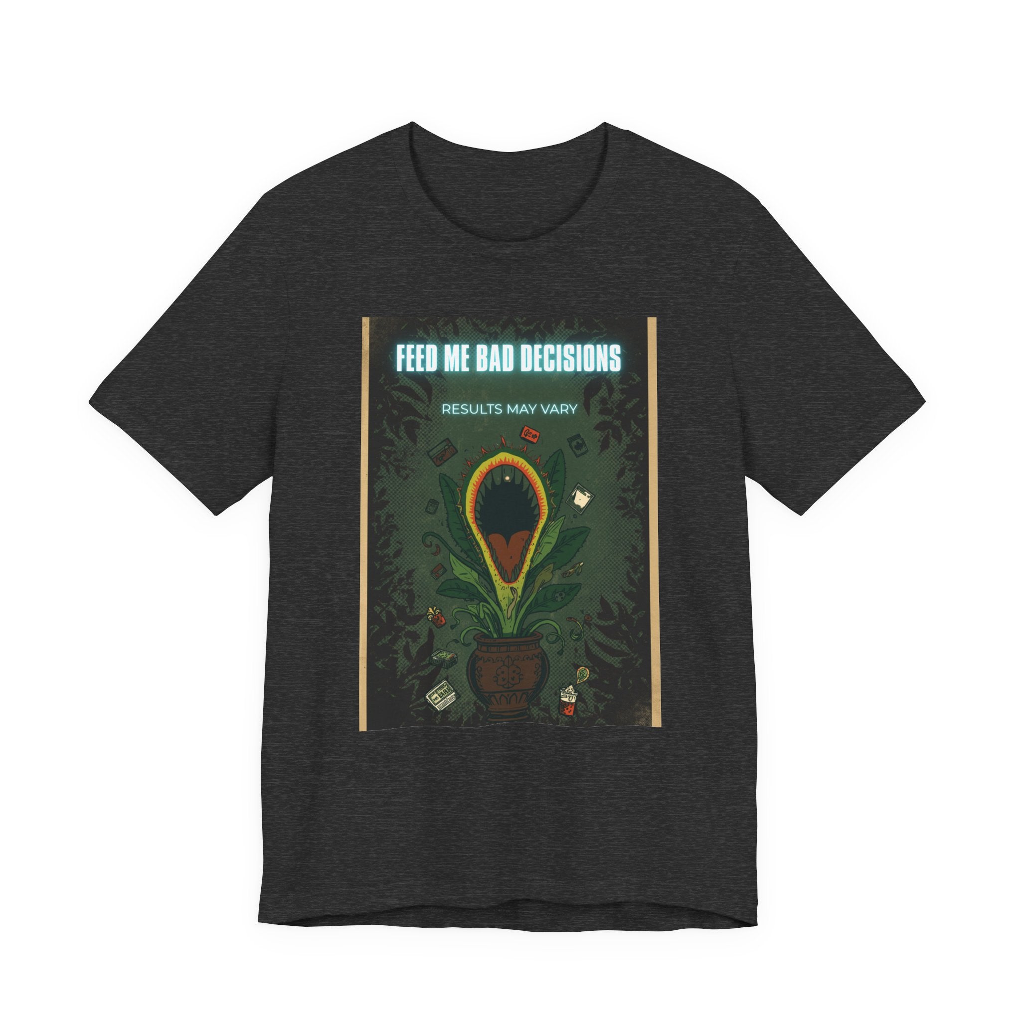 Feed Me Bad Decisions Tee — Funny Carnivorous Plant Graphic T-Shirt