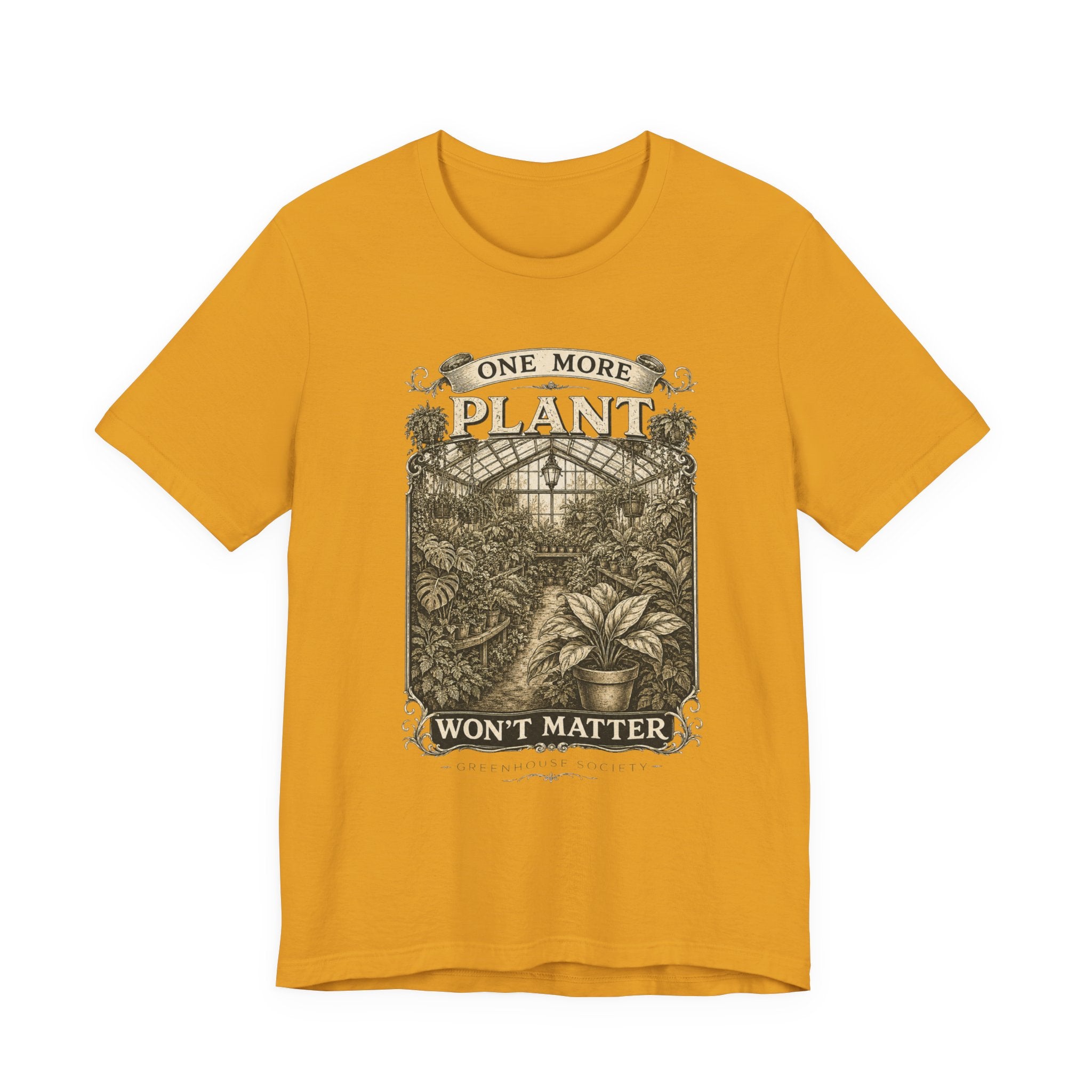 Plant Lover T‑Shirt — "One More Plant Won't Matter" Botanical Tee