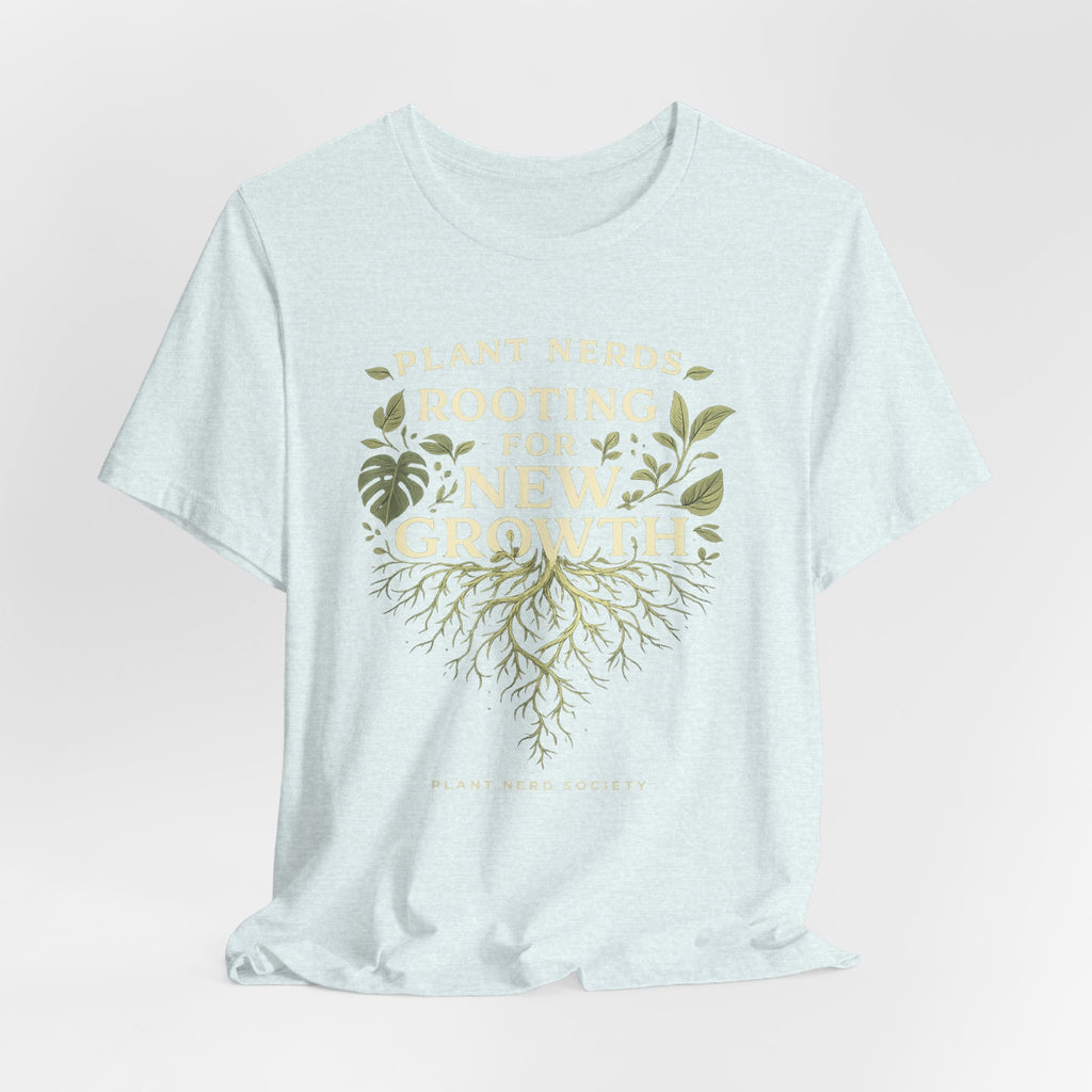 Plant Lovers T‑Shirt — "Plant Nerds Rooting for New Growth" Botanical Roots Tee