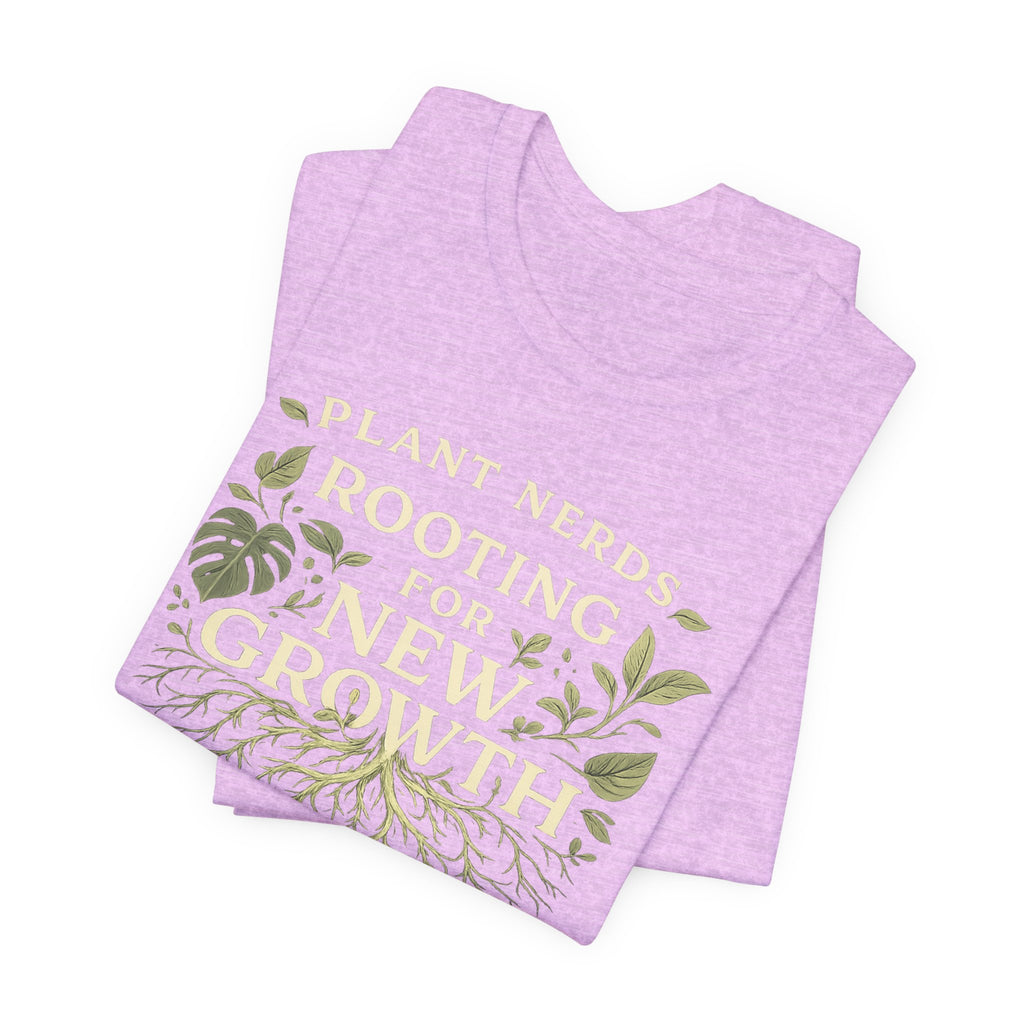Plant Lovers T‑Shirt — "Plant Nerds Rooting for New Growth" Botanical Roots Tee