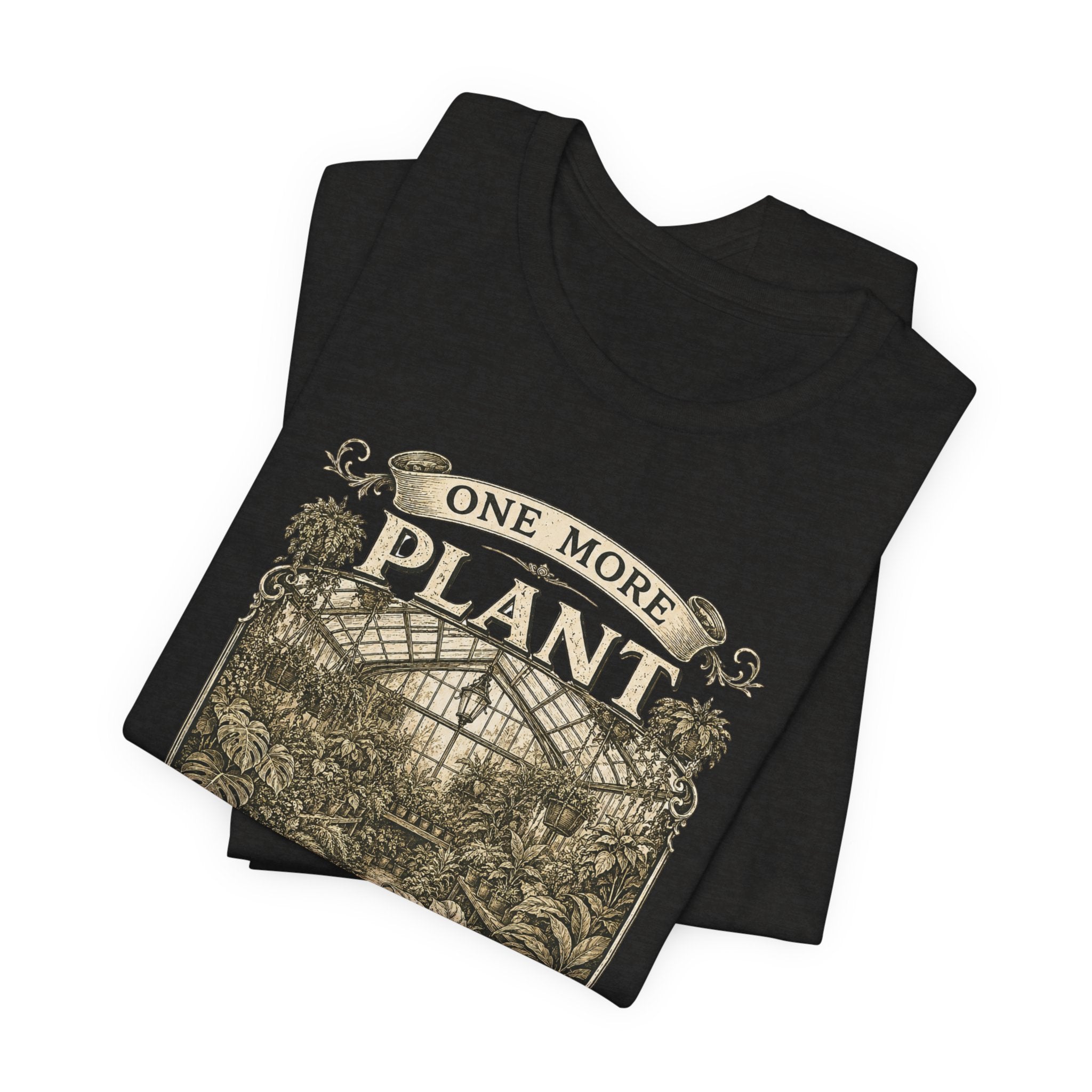 Plant Lover T‑Shirt — "One More Plant Won't Matter" Botanical Tee