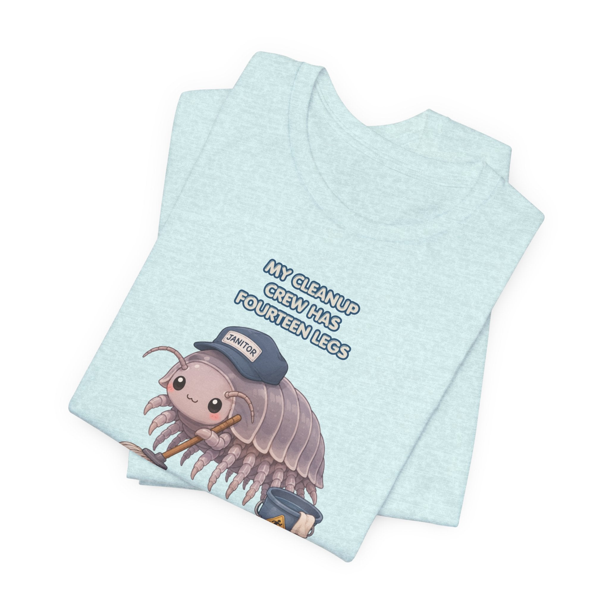 Isopod Janitor T-Shirt — Cute Pillbug Cleanup Shirt ("My Cleanup Crew Has Fourteen Legs")