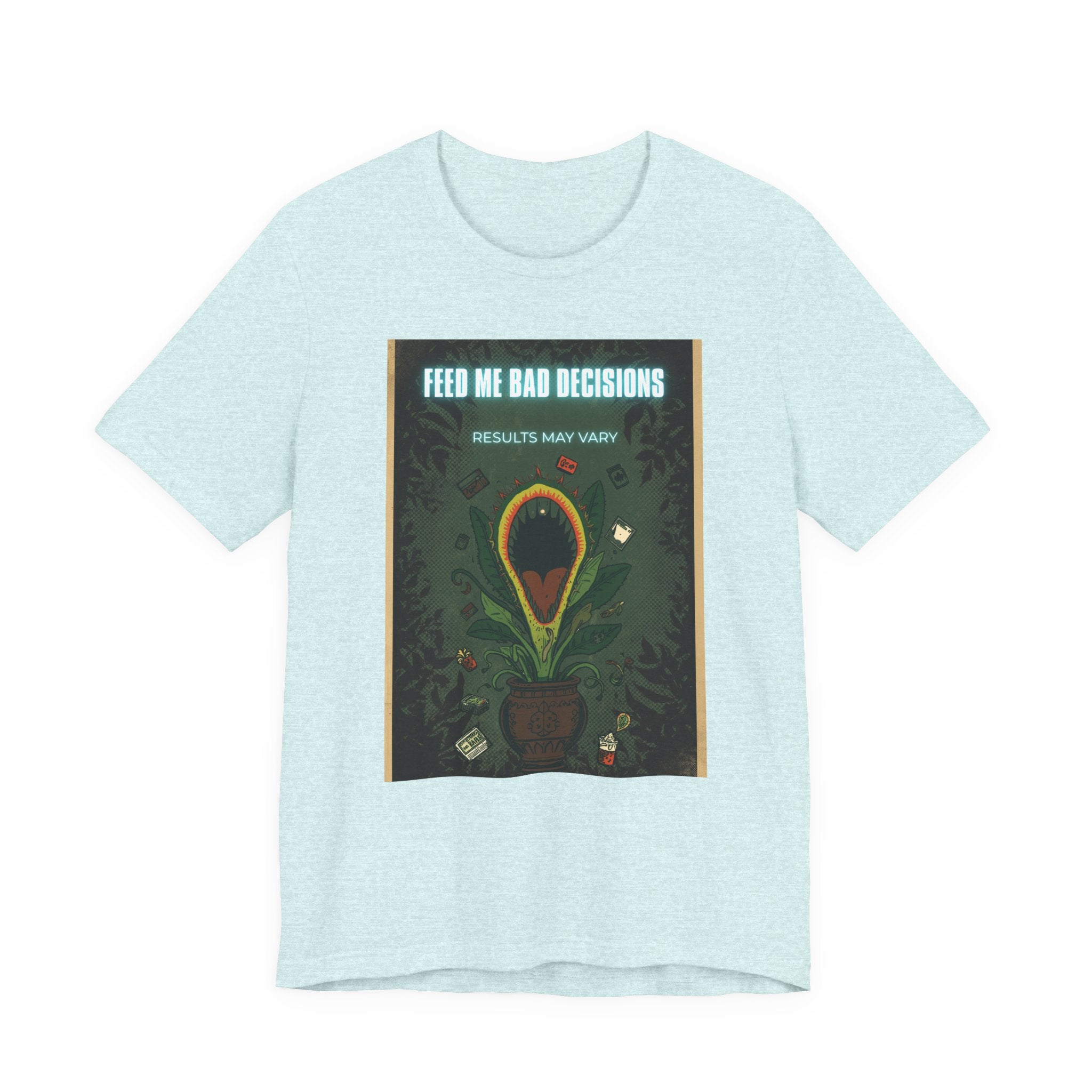 Feed Me Bad Decisions Tee — Funny Carnivorous Plant Graphic T-Shirt