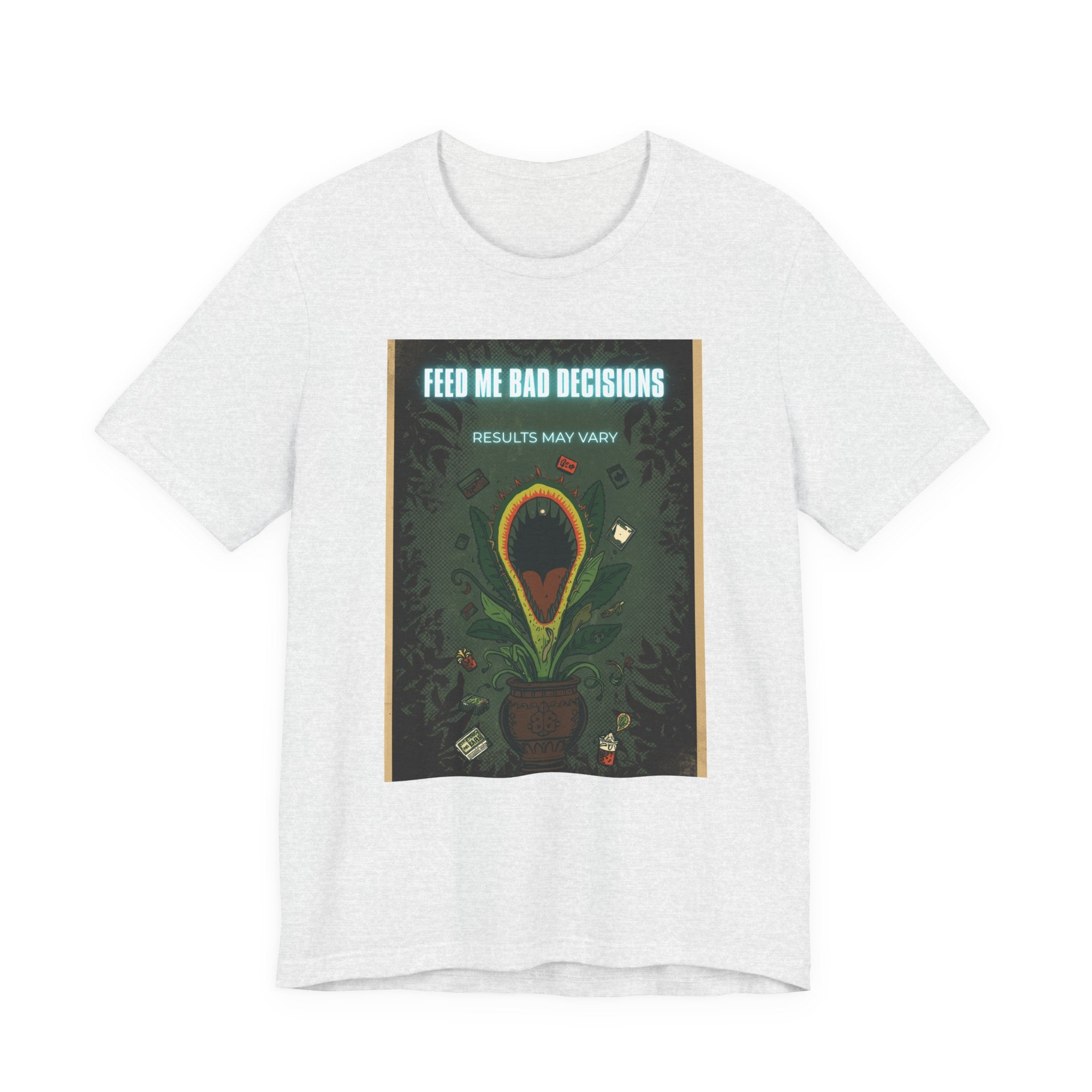 Feed Me Bad Decisions Tee — Funny Carnivorous Plant Graphic T-Shirt
