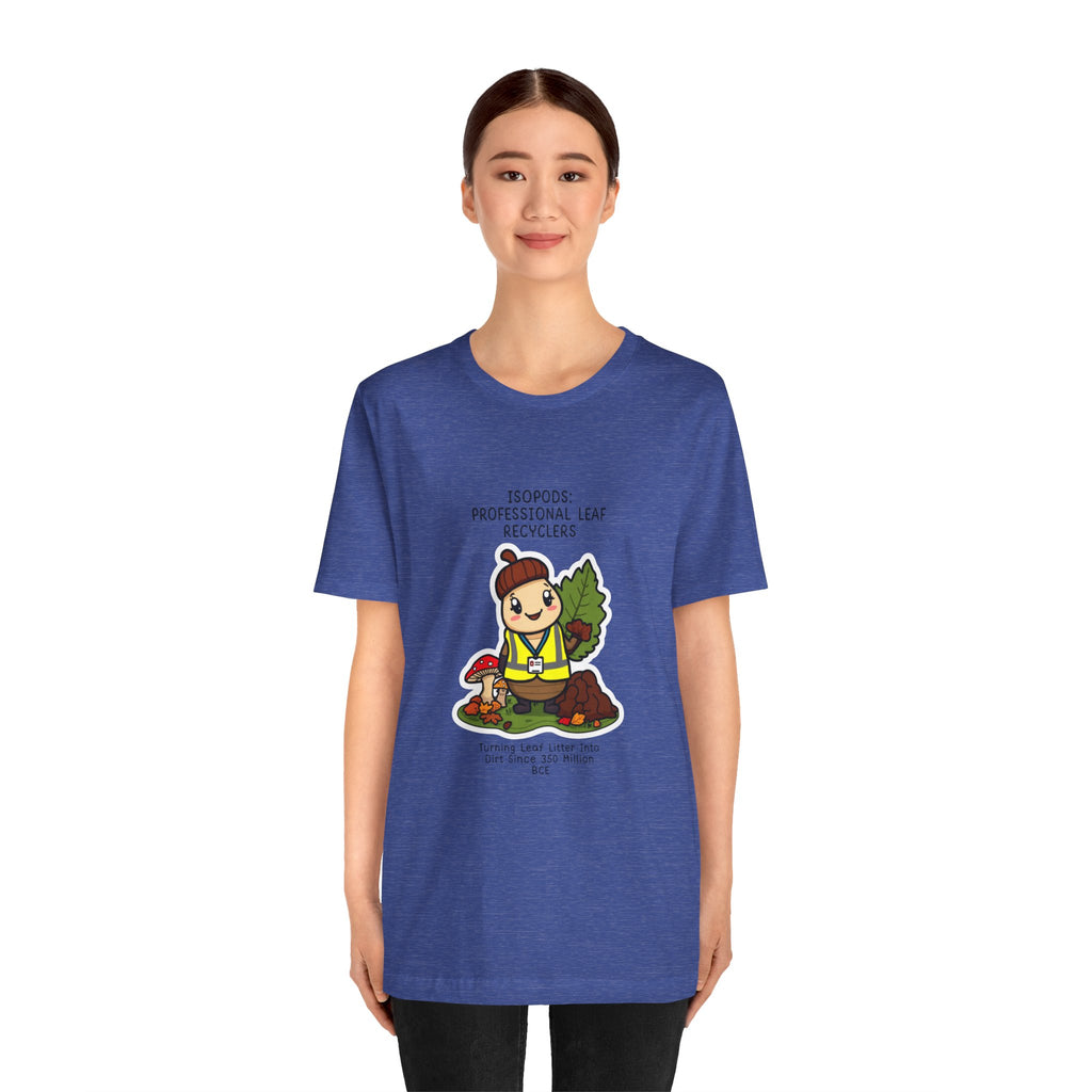 Leaf Recycler Cute Graphic Tee — “Professional Leaf Recyclers” Isopod Worker Shirt